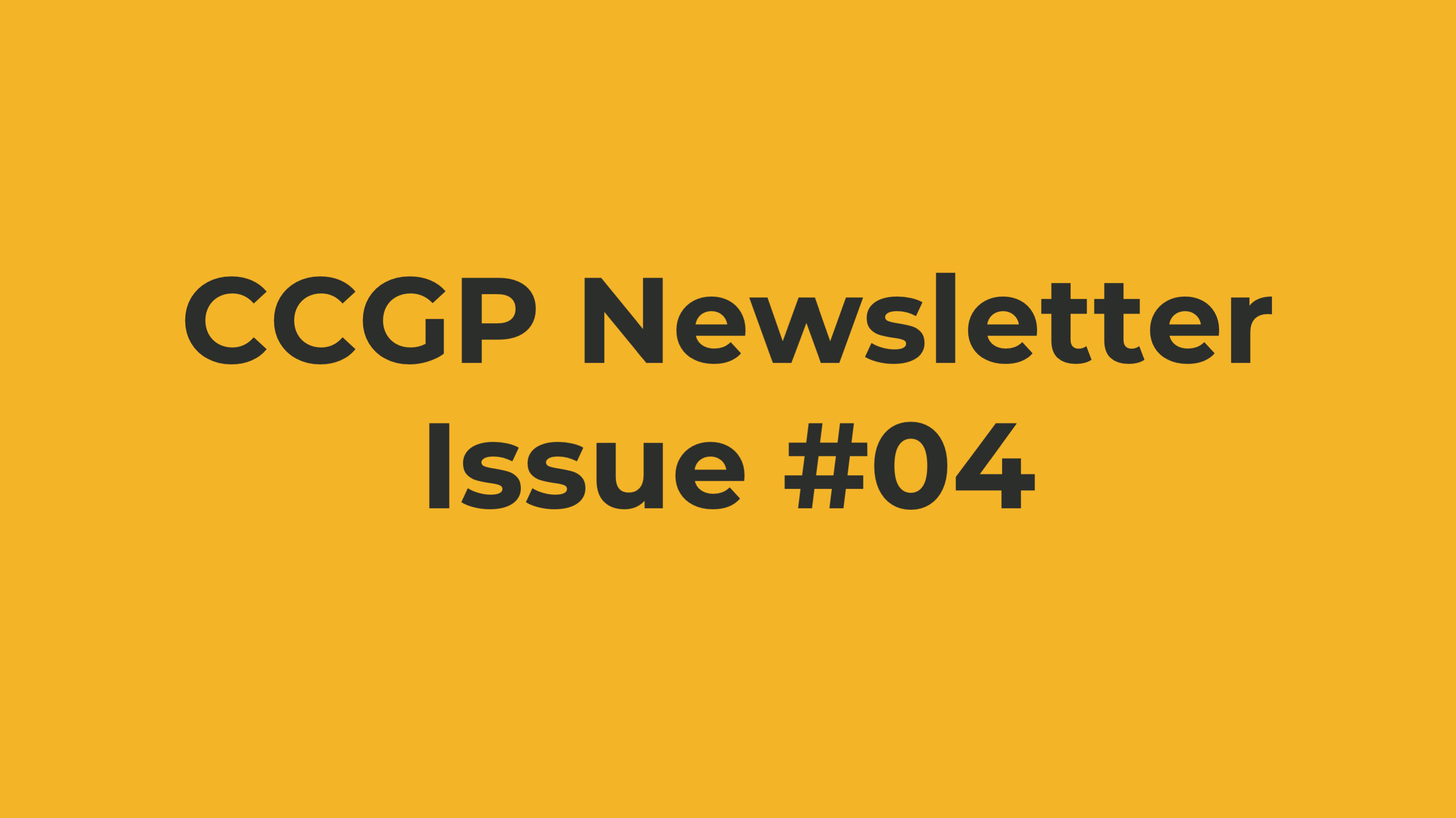 CCGP Newsletter - Issue #04