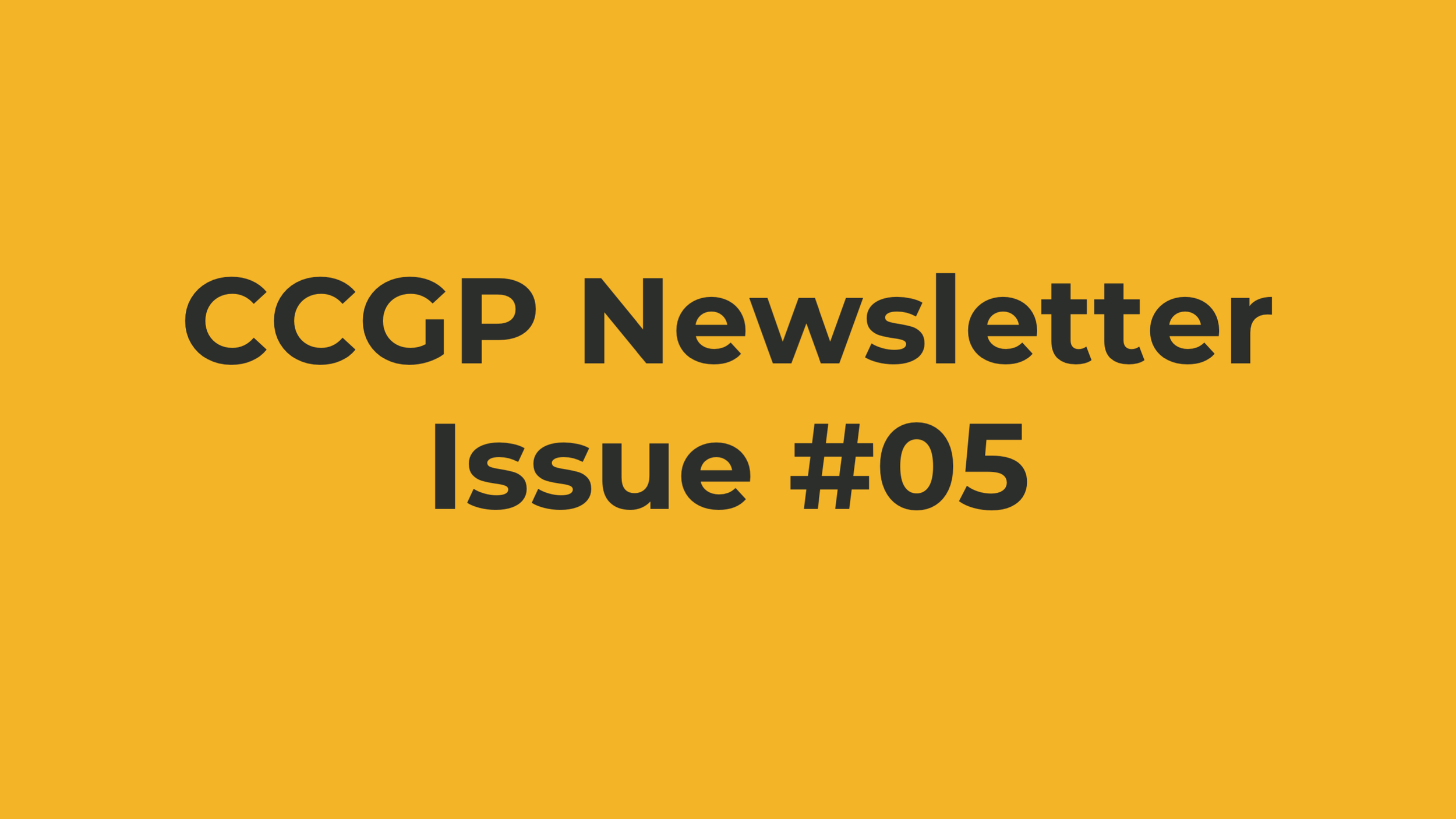 CCGP Newsletter - Issue #05