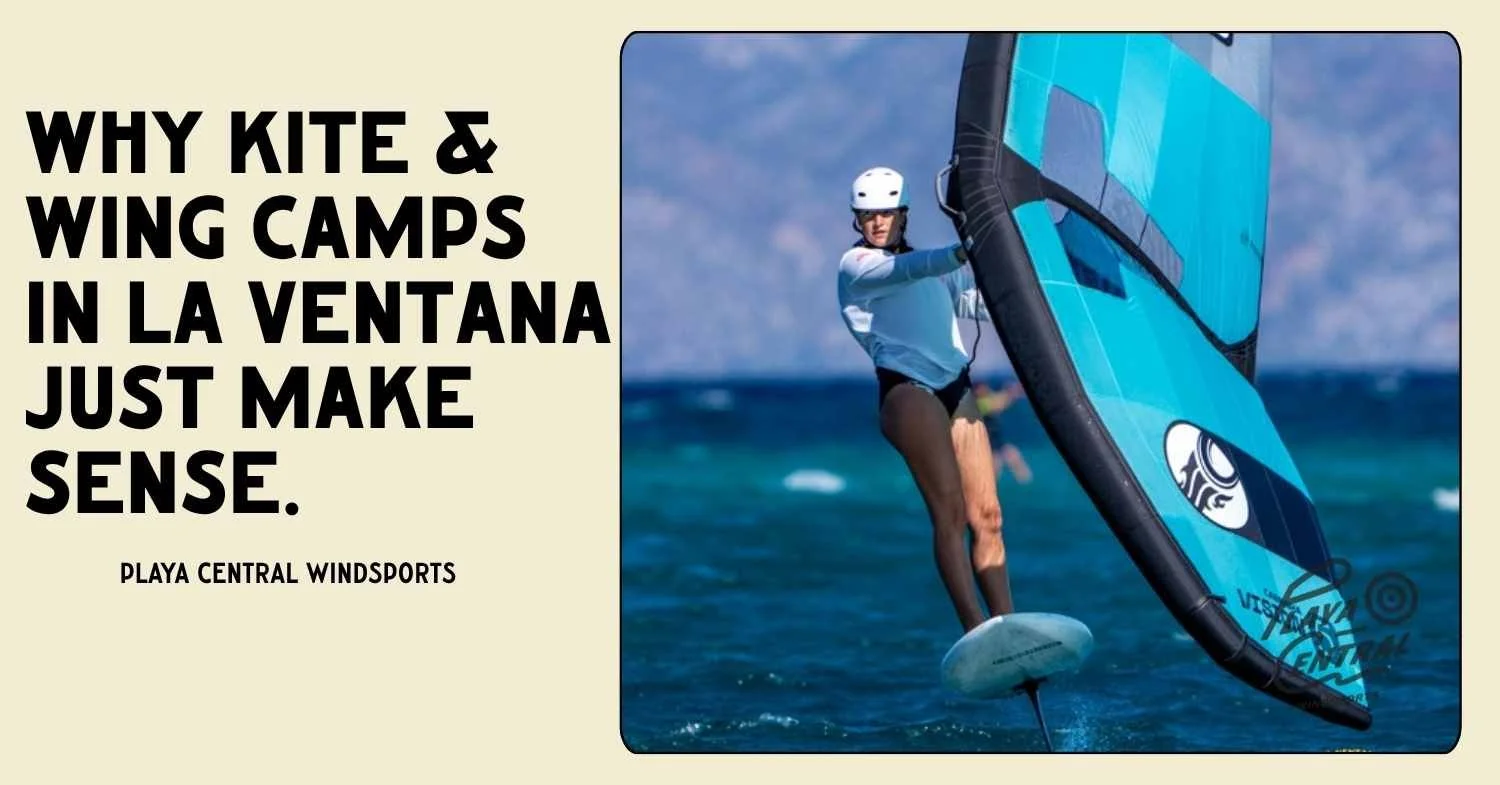 Why kite &amp; wing camps in la ventana just make sense
