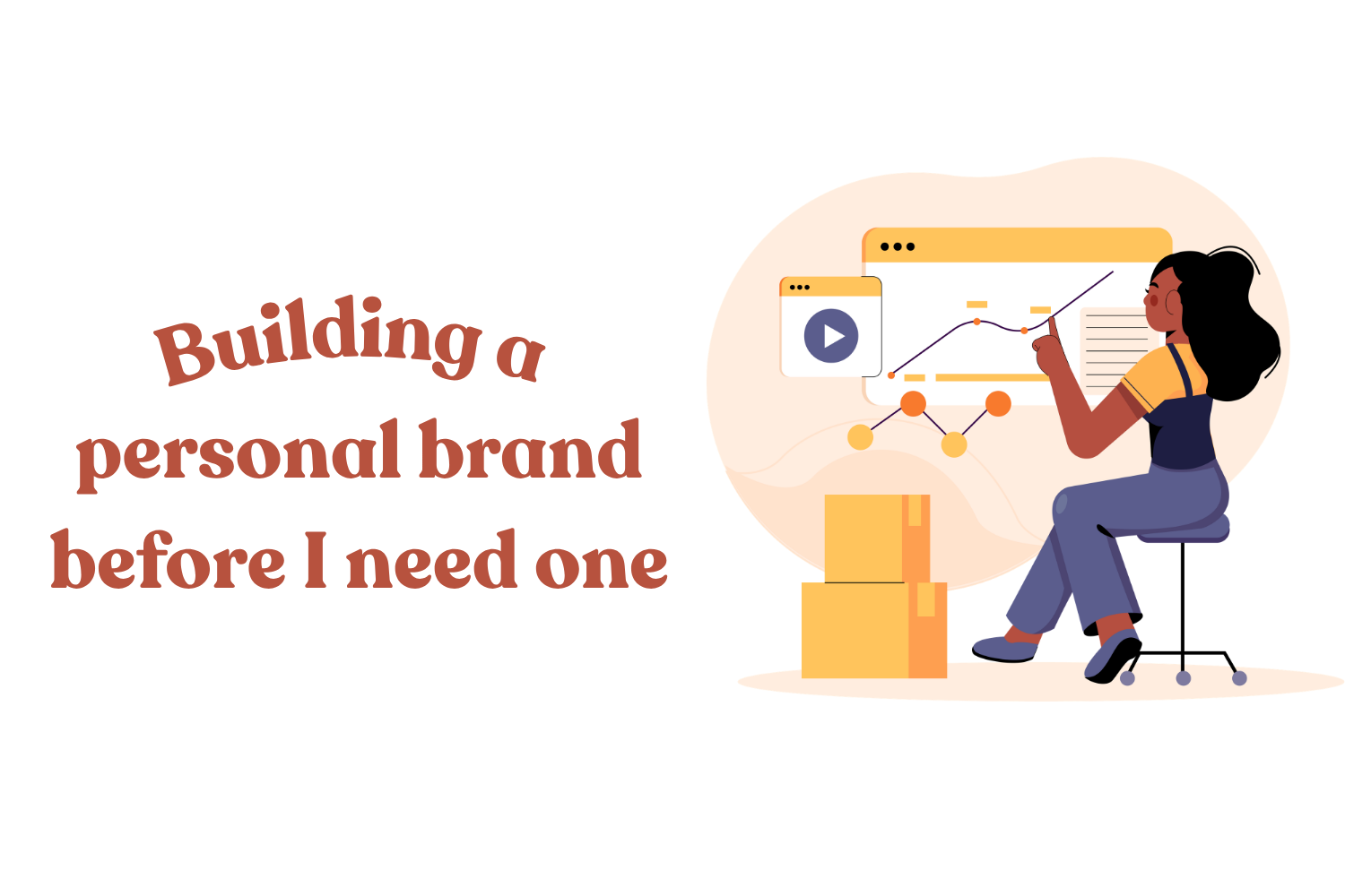 Why I’m Building a Personal Brand Before I Need One