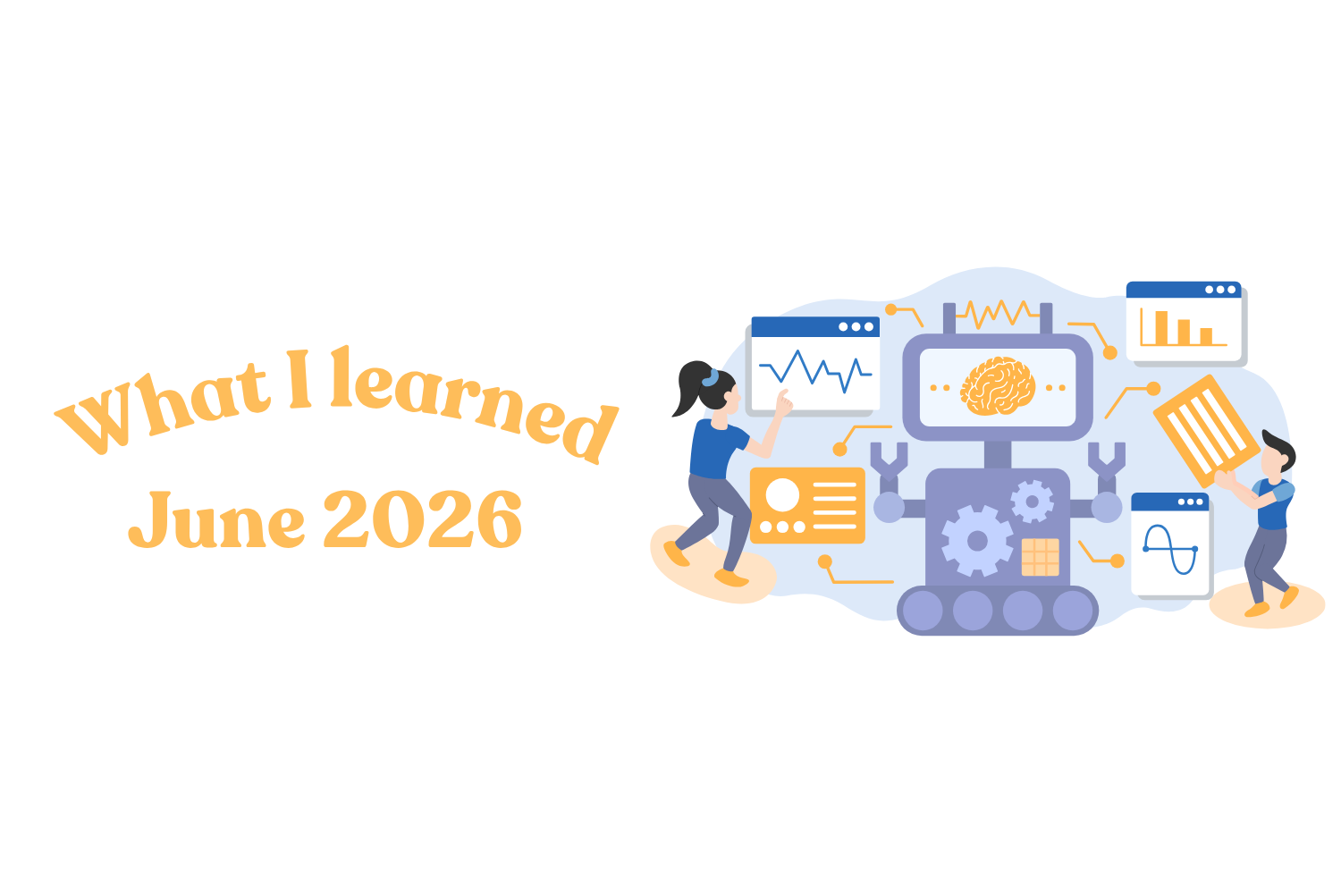What I Worked On: June 2026