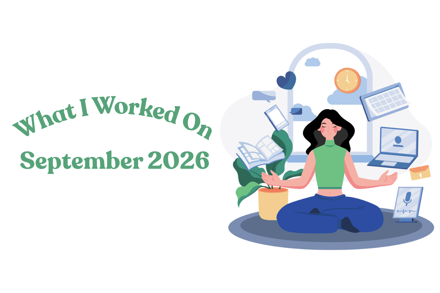 What I Worked On: September 2026