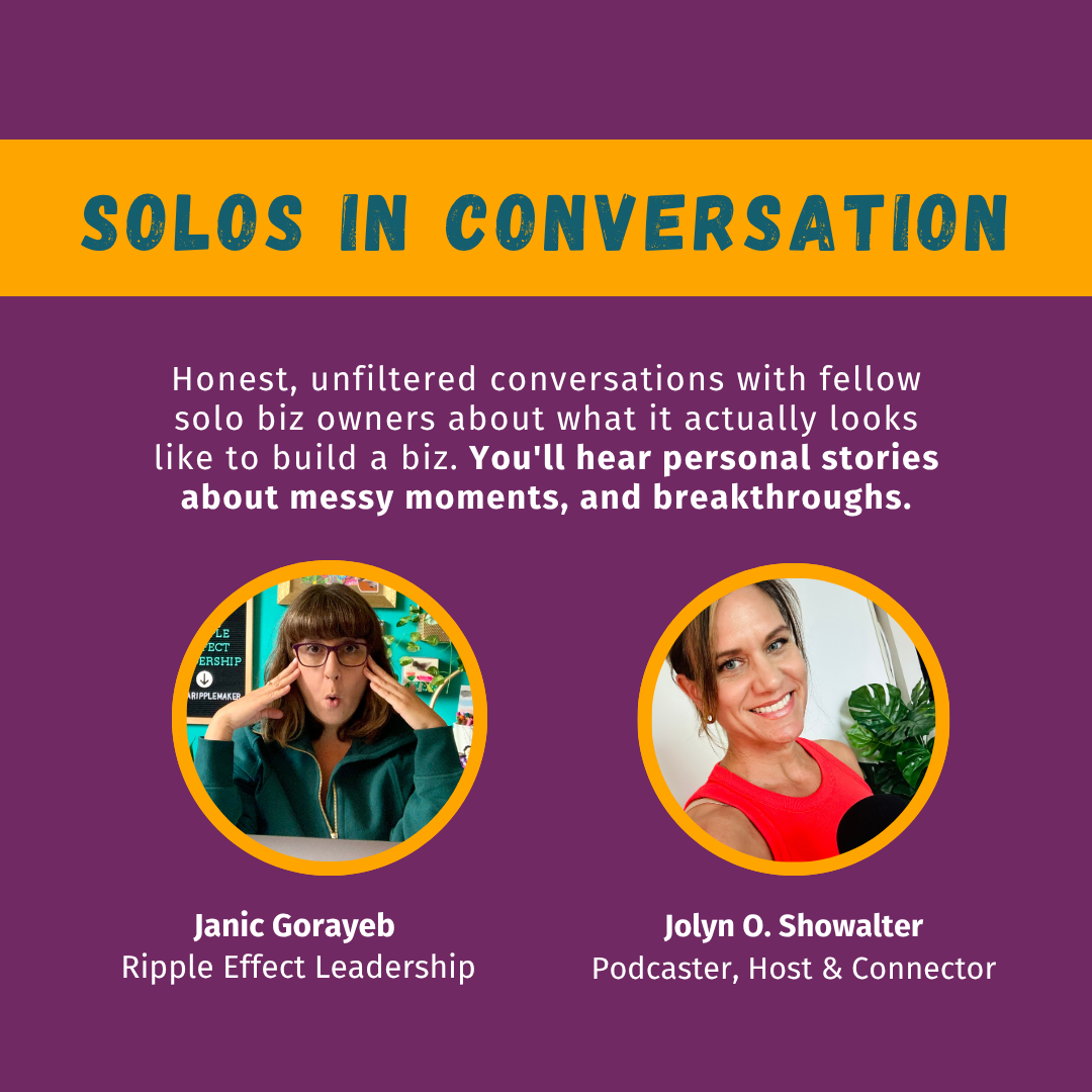 solos in conversation with jolyn showalter.  You'll hear personal stories about messy moments, and breakthroughs. 
