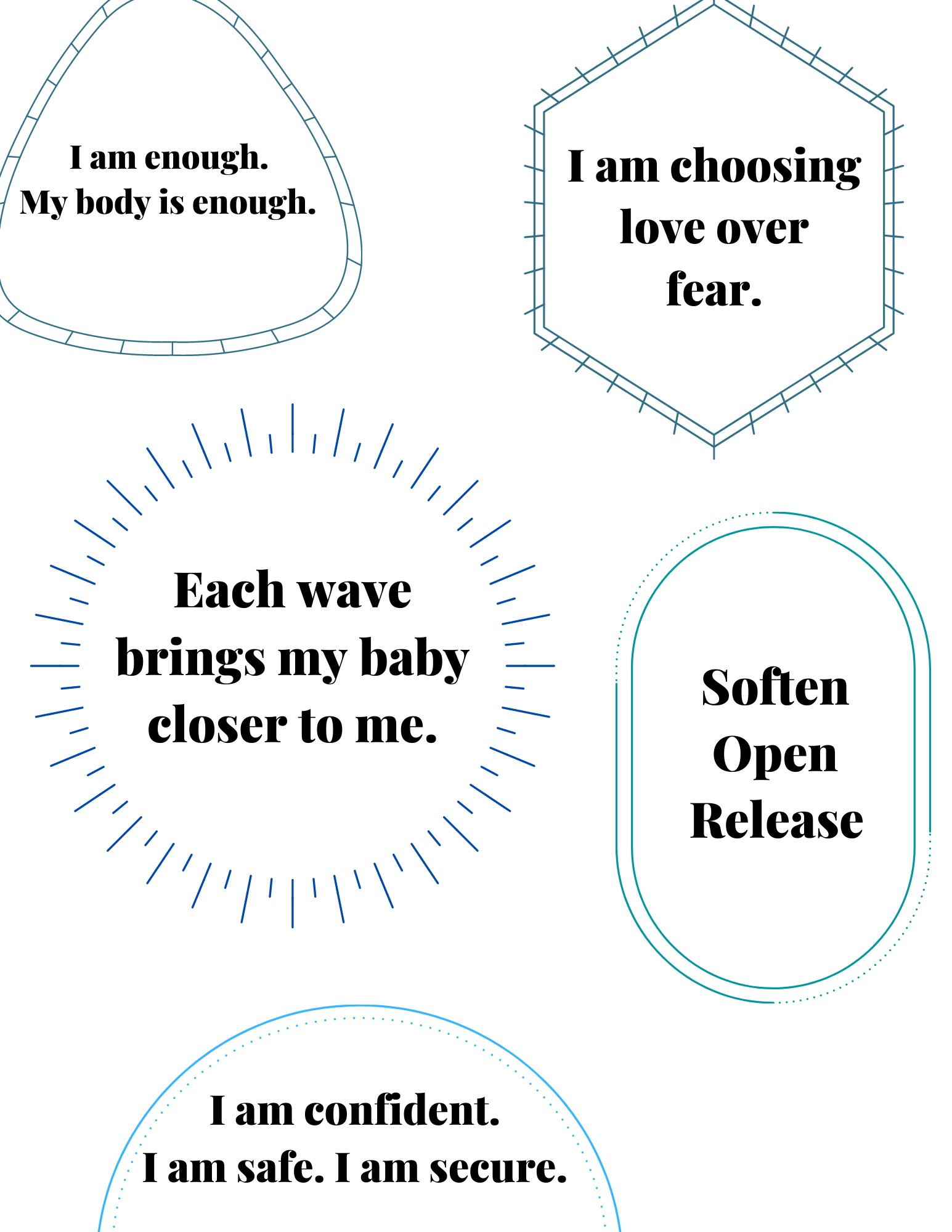 Collection of motivational affirmations framed in geometric shapes, including phrases like 'I am enough. My body is enough.', 'I am choosing love over fear.', 'Each wave brings my baby closer to me.', 'Soften, Open, Release', and 'I am confident. I a