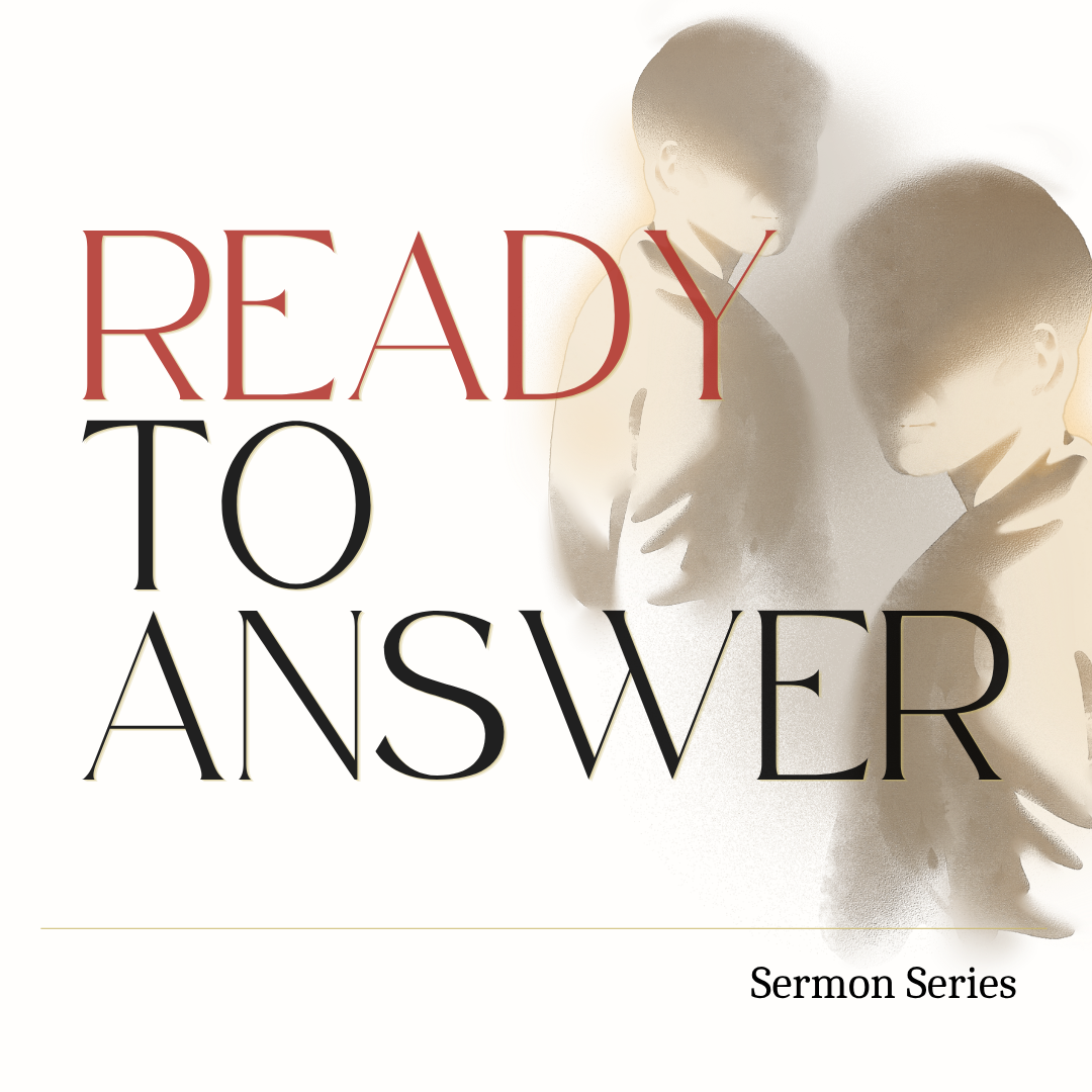 Ready to Answer Sermon Series.png