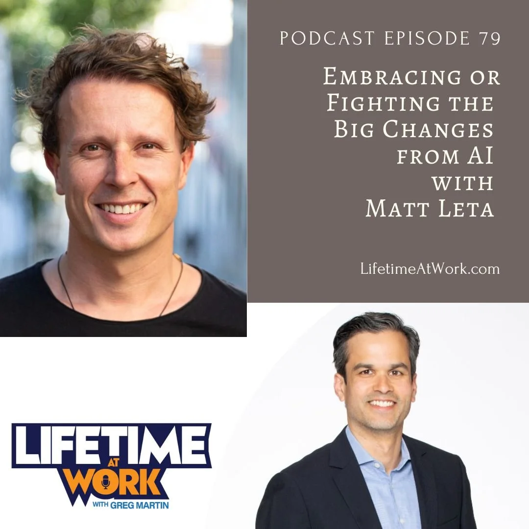 Episode 79: Embracing or Fighting the Big Changes from AI with Matt Leta