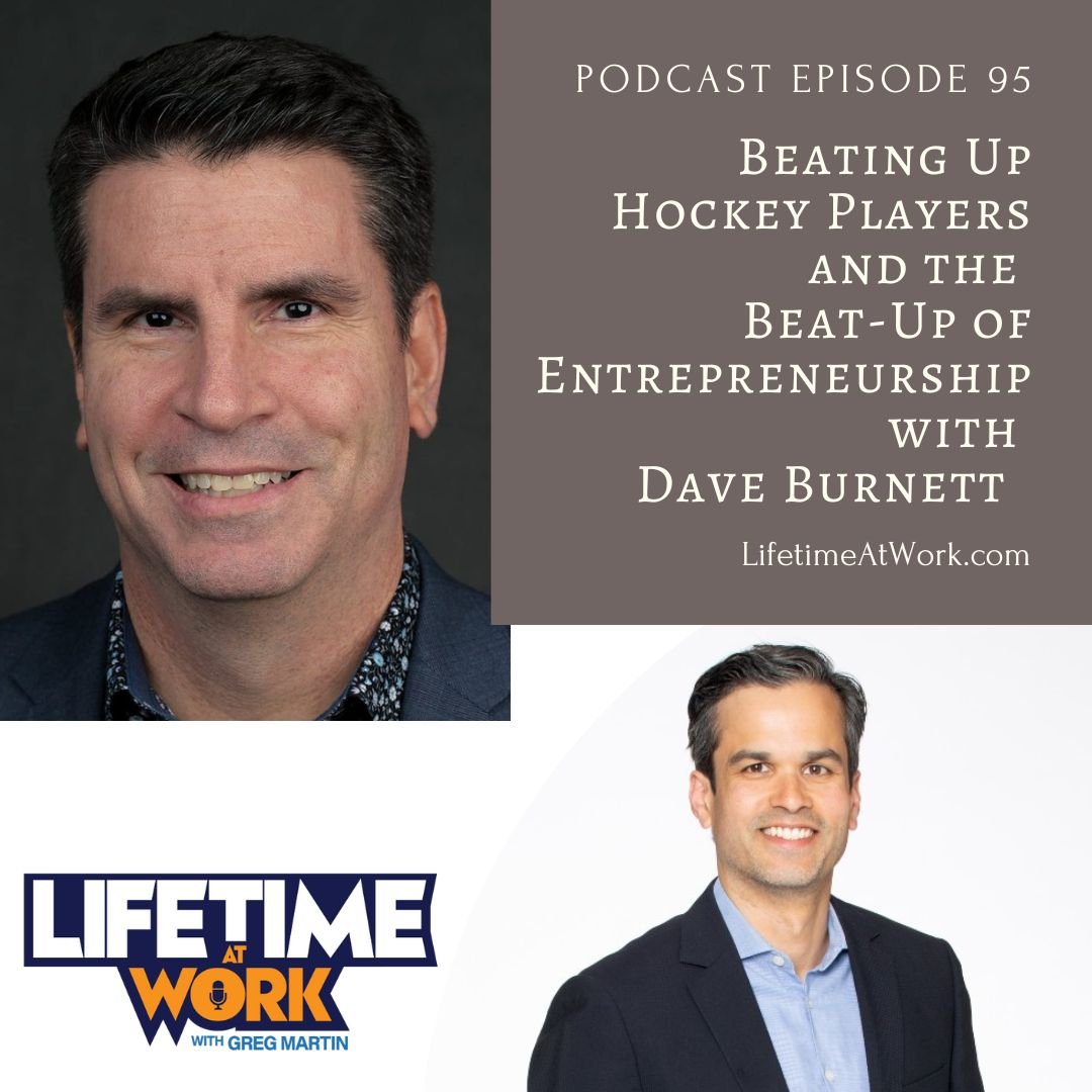 Episode 95: Beating Up Hockey Players and the Beat-Up of Entrepreneurship with Dave Burnett