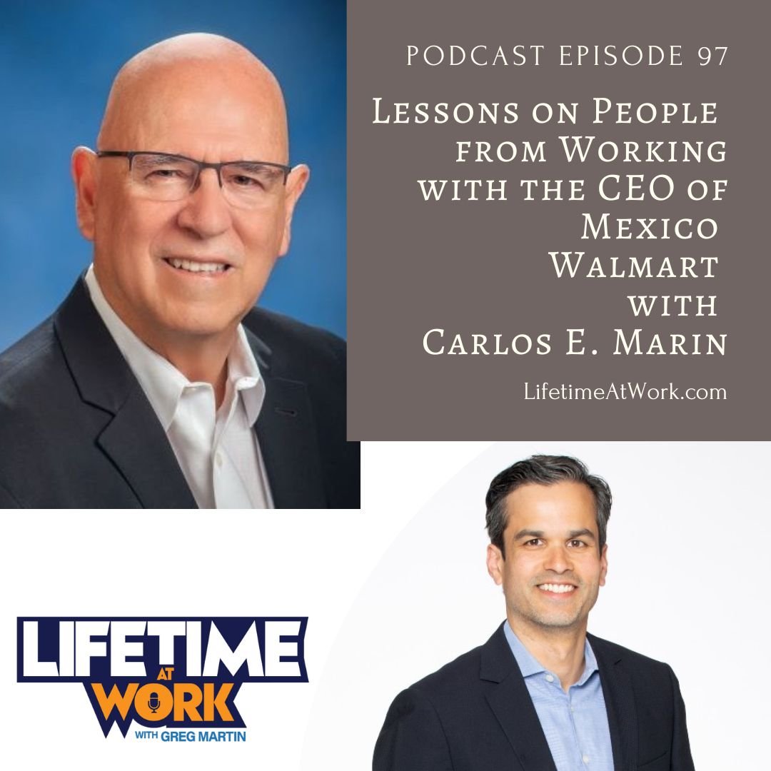 Episode 97: Lessons on People from Working with the CEO of Mexico Walmart with Carlos E. Marin
