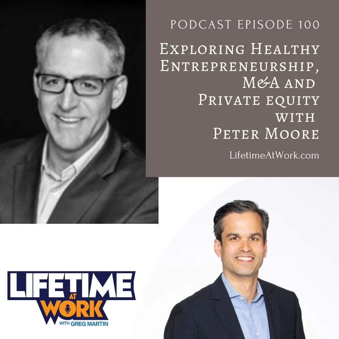 Episode 100: Exploring Healthy Entrepreneurship, M&A and Private Equity with Peter Moore
