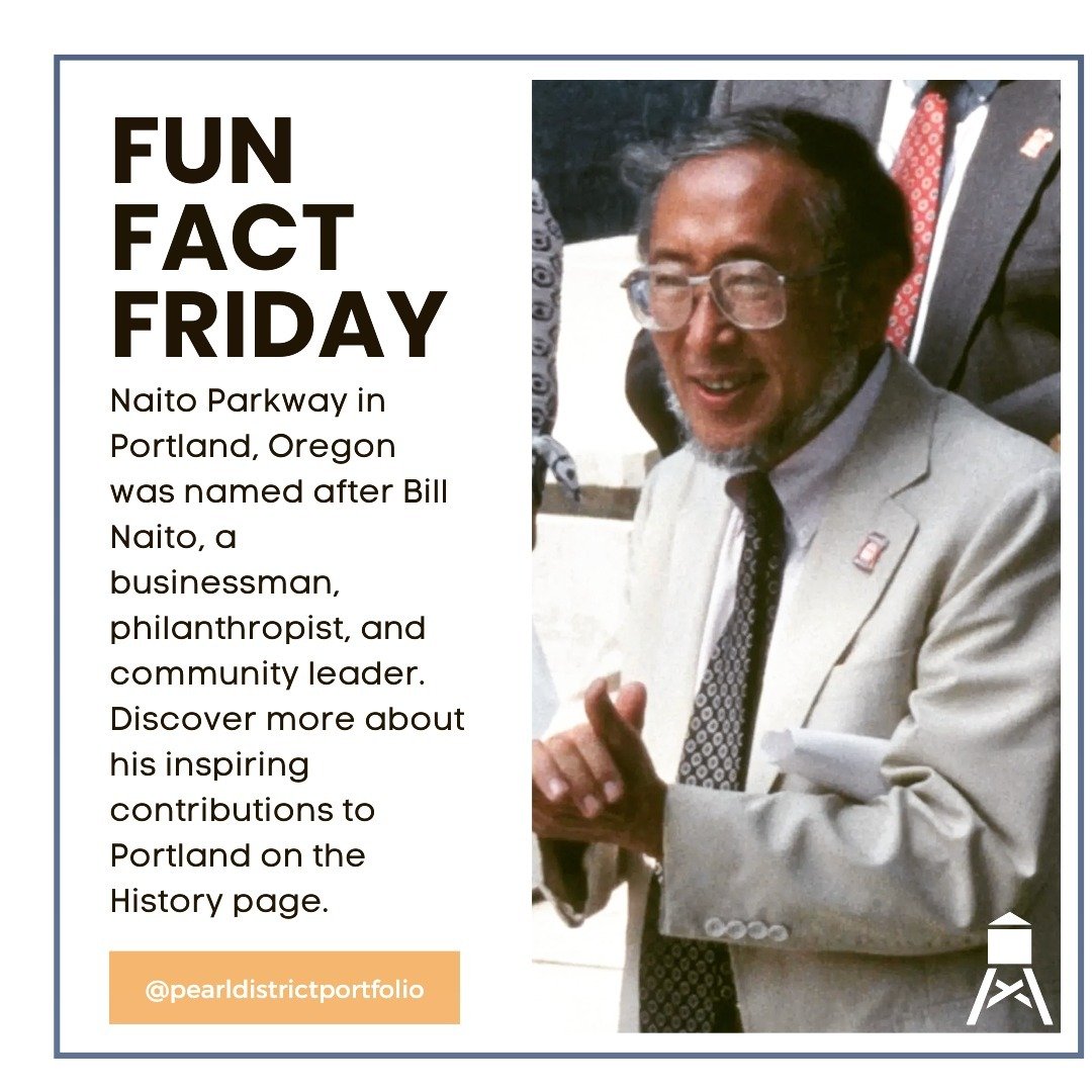 Fun Fact Friday: Bill Naito, Portland Legend. Did you know that Naito Parkway in Portland, Oregon, was named after Bill Naito, a businessman, philanthropist, and community leader? You can find out more about his inspiring contributions to Portland on