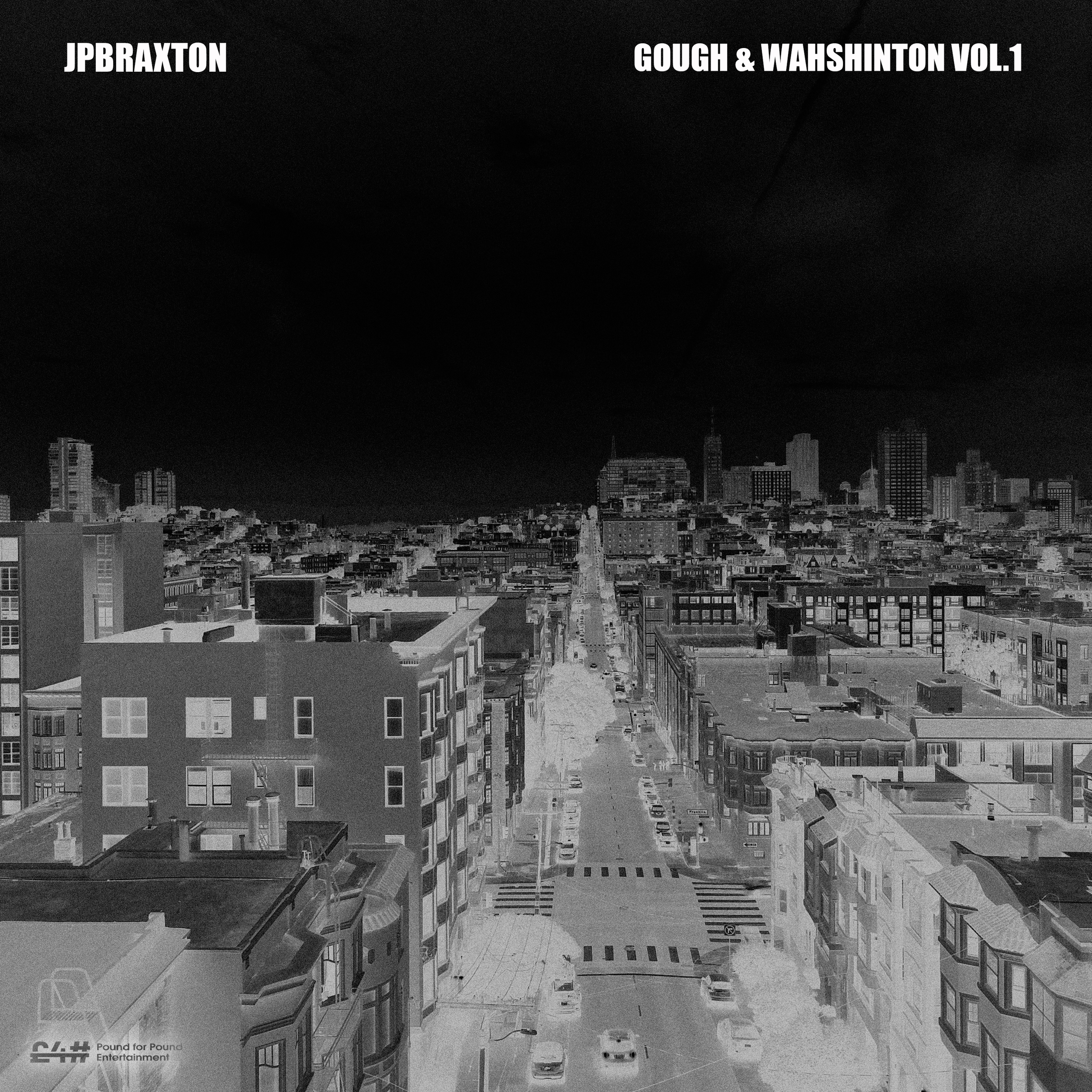 Black and white cover image of San Francisco cityscape with the titles 'JPBRAXTON' and 'GOUGH & WAHINGTON VOL.1' at the top and the 'Pound for Pound Entertainment' logo at the bottom left corner.