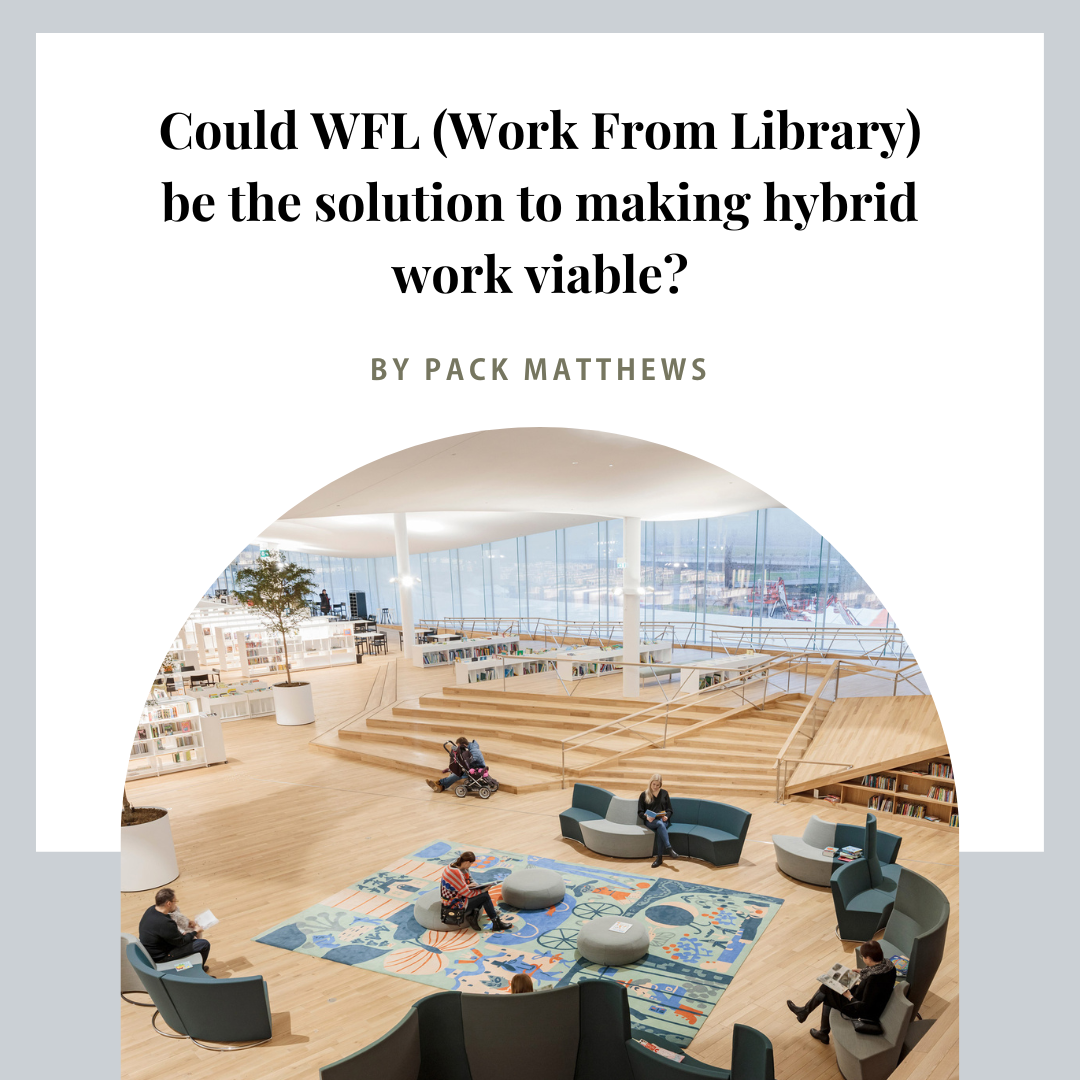 Could WFL (Work From Library) be the solution to making hybrid work viable?