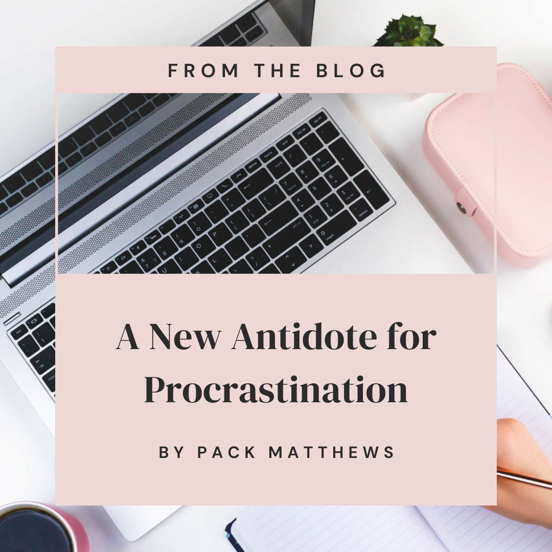 A New Antidote for Procrastination