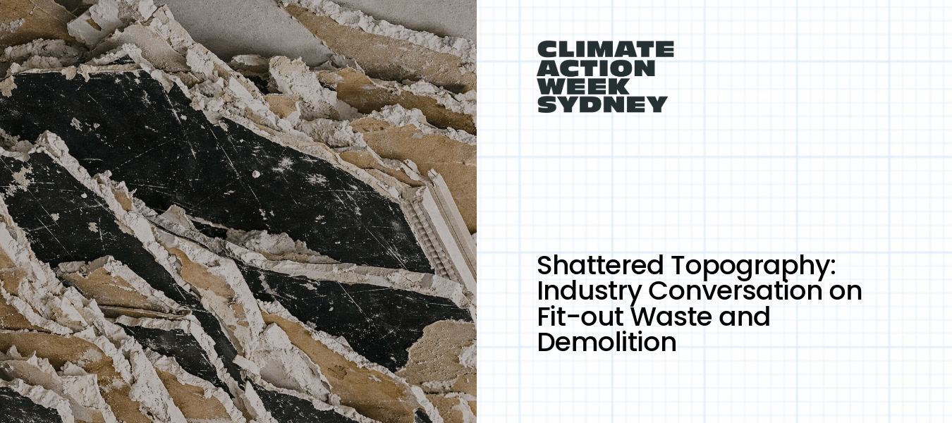 Shattered Topography: Industry Conversation on Fit-out Waste and Demolition