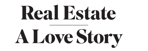 Real Estate: A Love Story