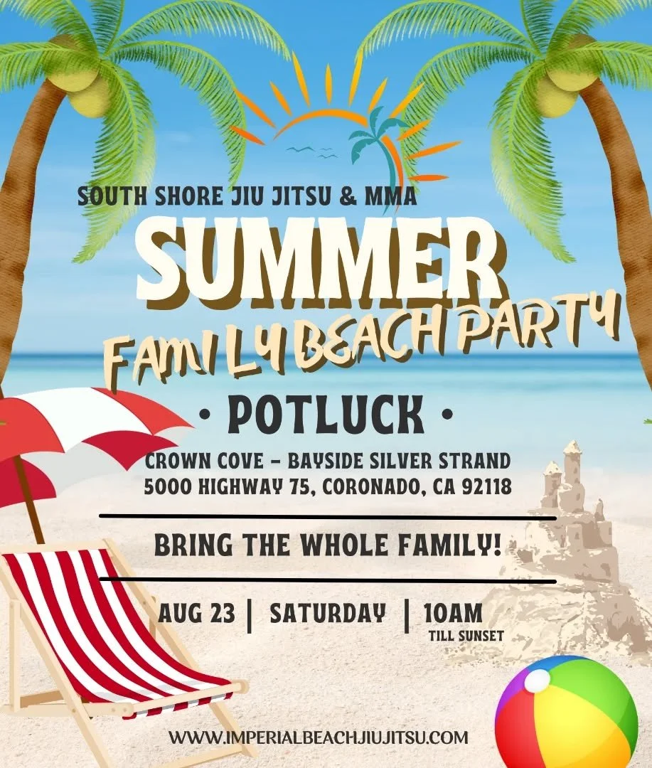 🌊 SAVE THE DATE! ‼️🥋
South Shore Jiu Jitsu &amp; MMA presents our Annual Family Beach Party &amp; POTLUCK! 🏖

📅 Date: Saturday, August 23rd, 2025

📍 Location: Crown Cove- Baysids Silver Strand:
5000 Highway 75, Coronado, CA 92118

🍽️ Bring your