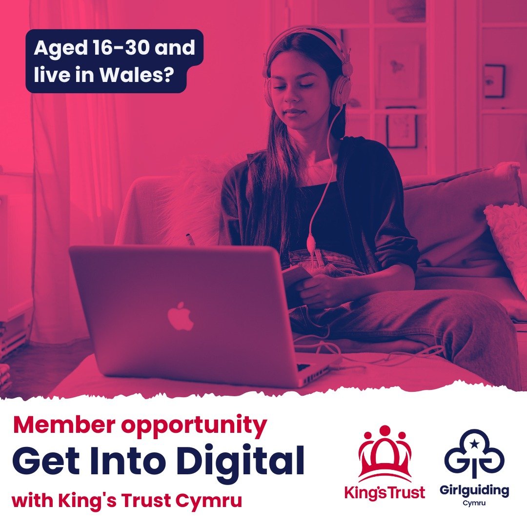 🌟 Exciting Opportunity for Girlguiding Cymru members aged 16-30: Get Into Digital 2026! 🌟

We&rsquo;re delighted to share that The King&rsquo;s Trust Cymru is bringing back their Get Into Digital programme for 2026, and it&rsquo;s bigger and better