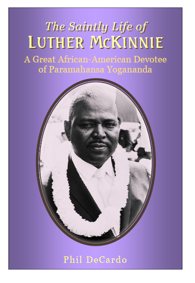 The Saintly Life of Luther McKinnie: A Great African-American Devotee of Paramahansa Yogananda