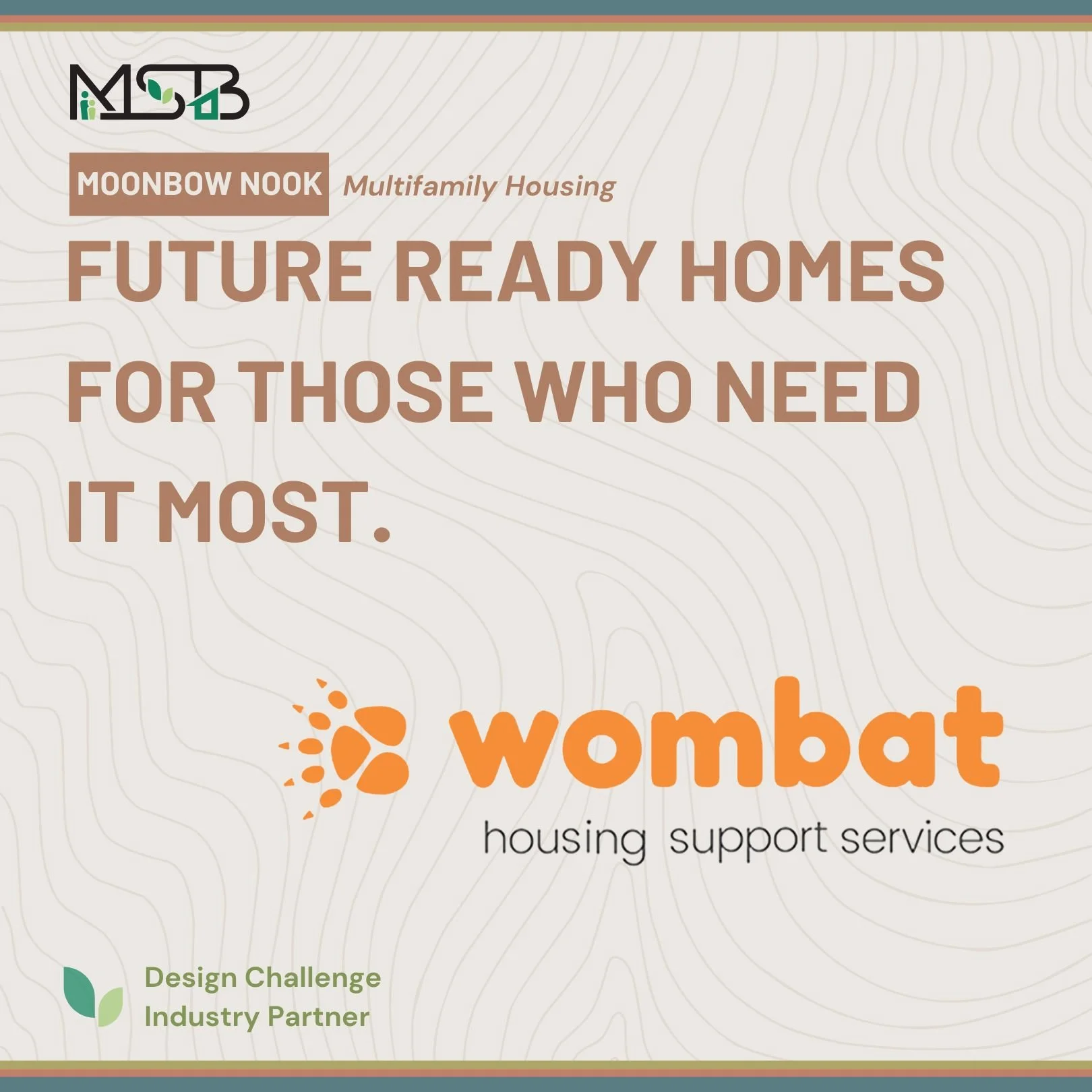 MSB is excited to have Wombat Housing Support Services (@wombathousingsupport) as our design partner for our Multifamily Building project, Moonbow Nook, in the 2025 Solar Decathlon Design Challenge! 🤝 🏘️

Wombat is a non-profit community-based orga