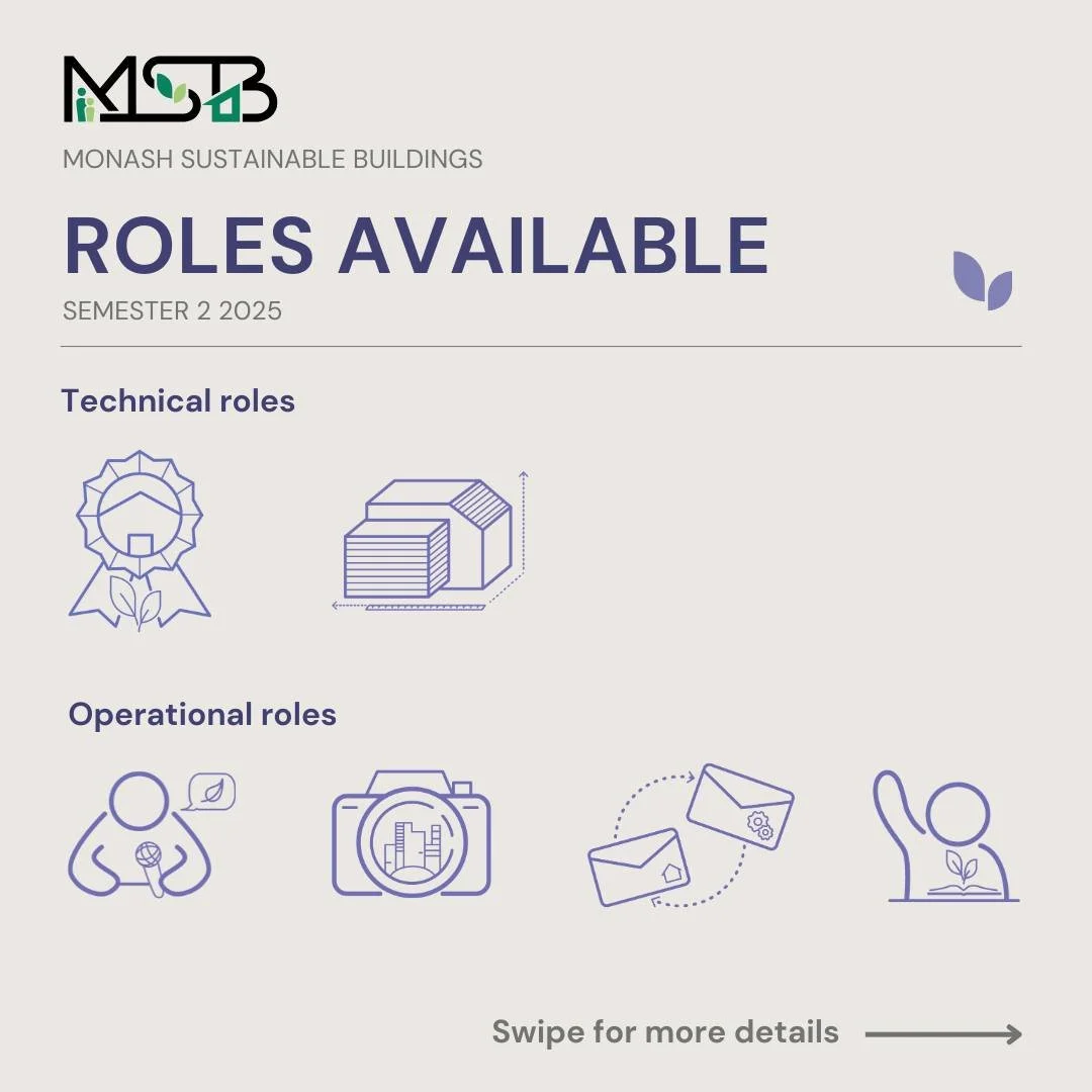 Available roles for MSB Semester 2, 2025 recruitment round! 🌿✨ 

🗓️ Applications close Sunday 27th July at 11:59pm! 

Reach us on Facebook, Instagram, and LinkedIn @MonashSustainableBuildings or email us at monashsolardecathlon@gmail.com for any qu