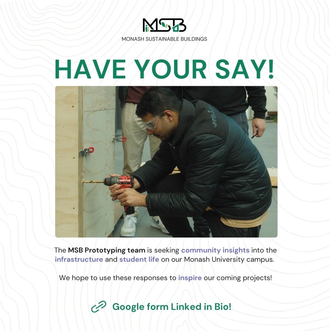 We need your help! 
The MSB Prototyping team is seeking community insights into the infrastructure and student life on our Monash University campus. We hope to use these responses to inspire our coming projects! 🔨🚧

We&rsquo;re a student team, so n