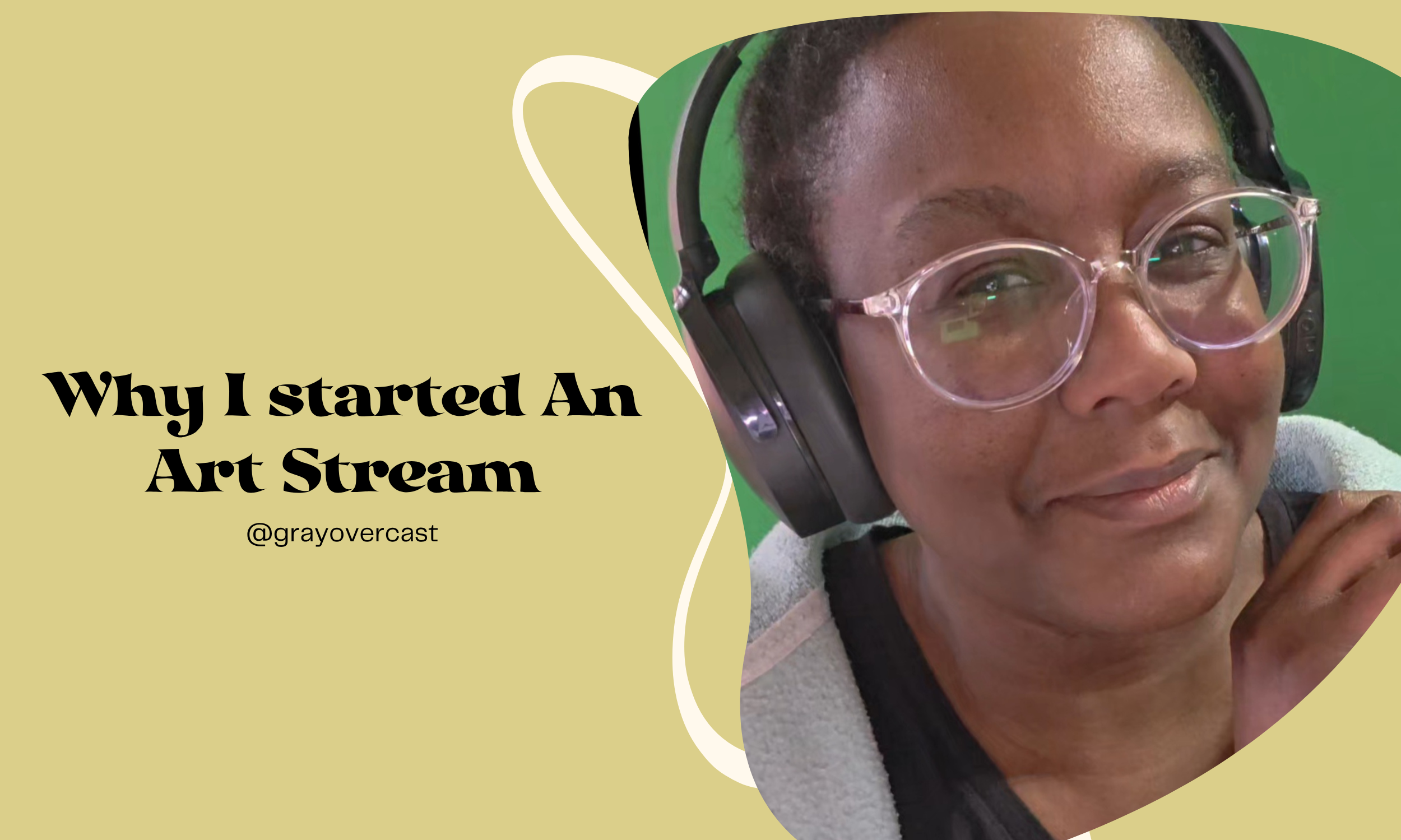 Why I started an Art Stream