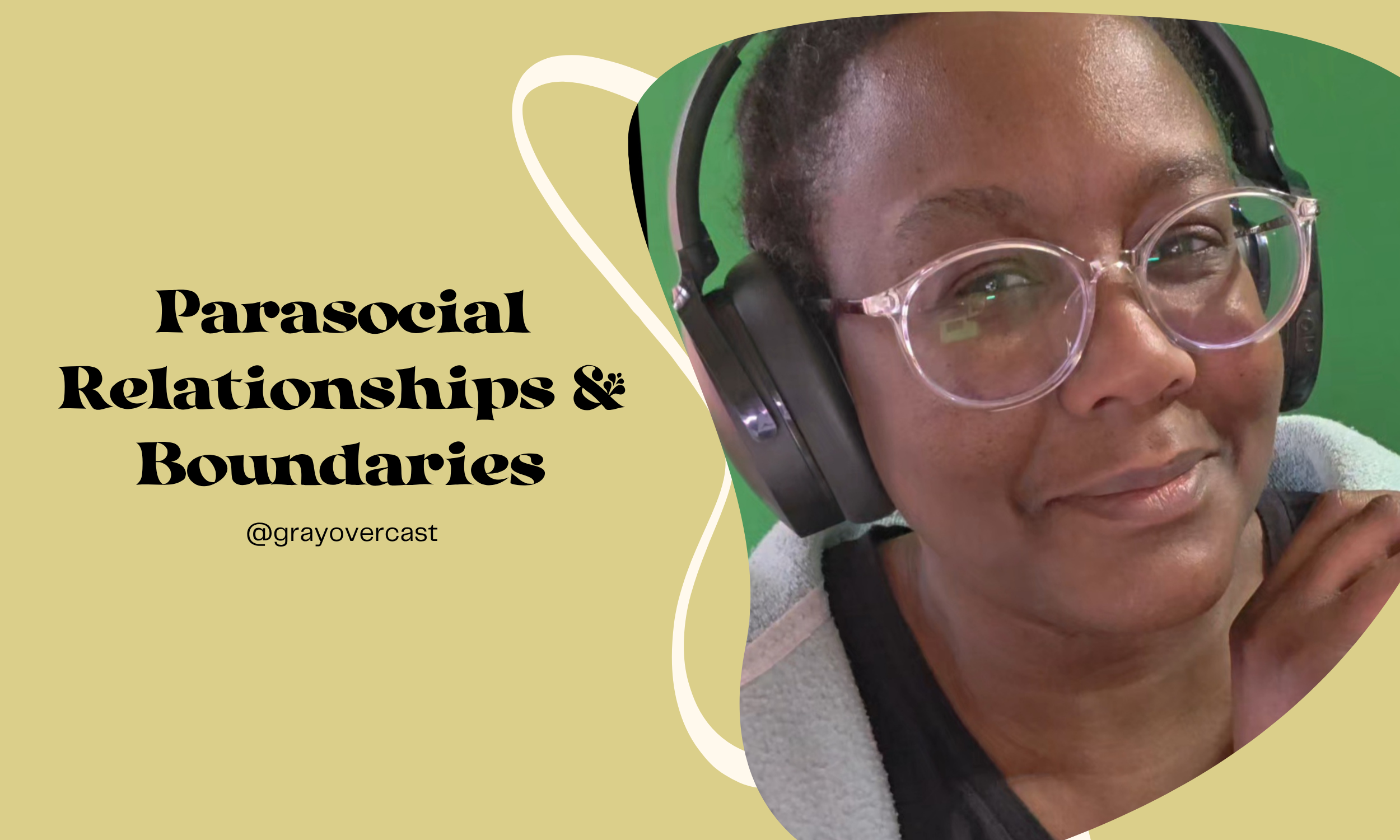 Parasocial Relationships &amp; Boundaries