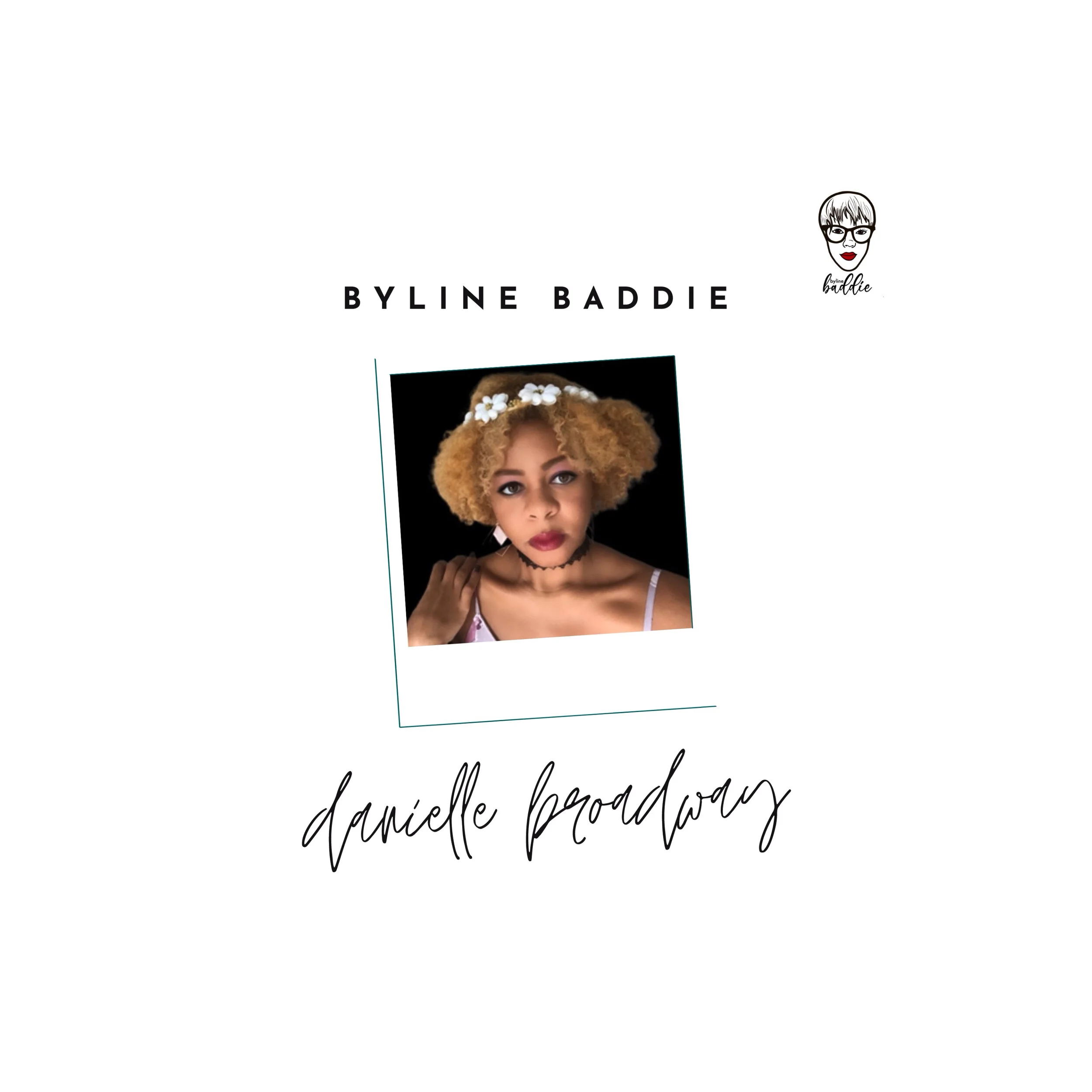 byline baddie: danielle broadway