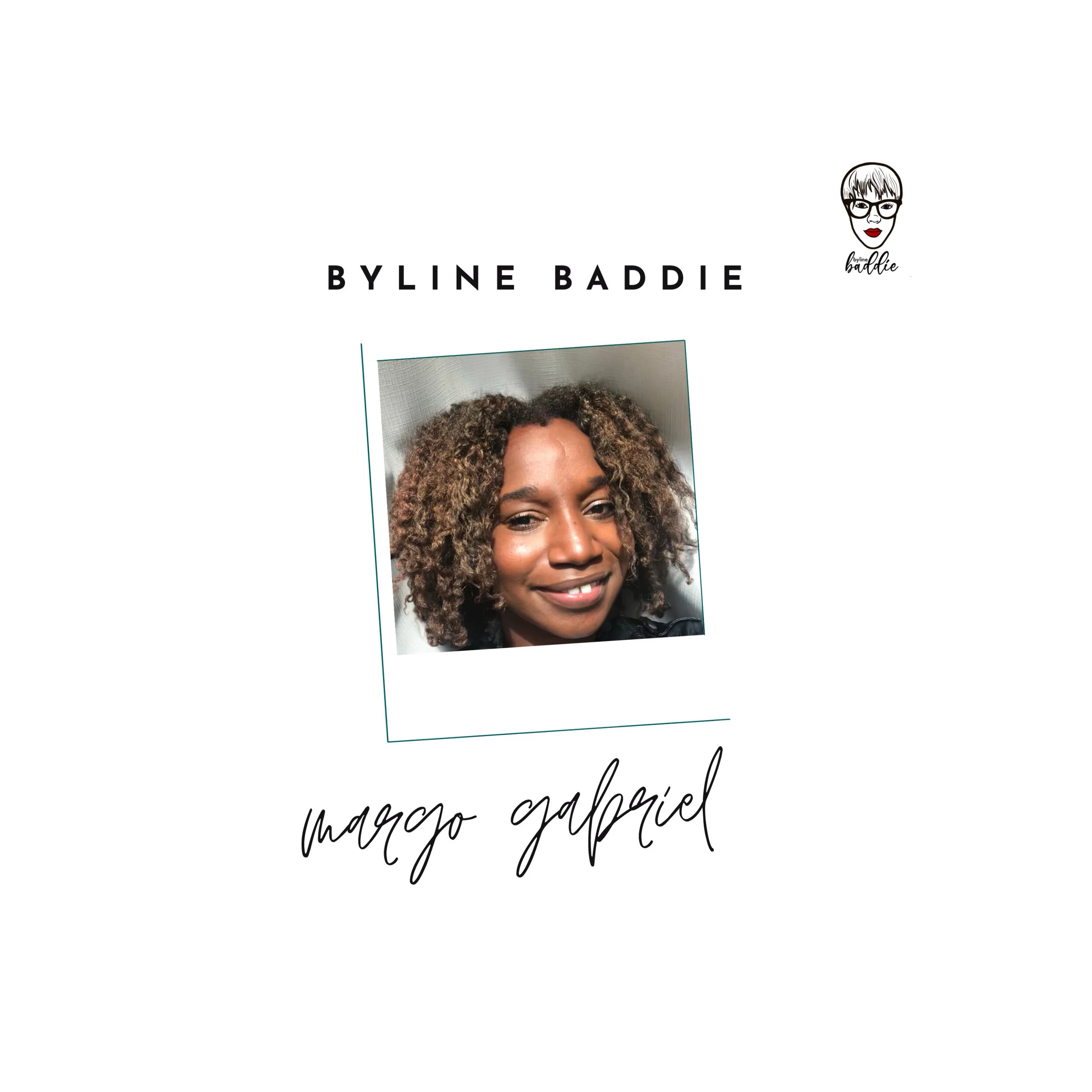 byline baddie: margo gabriel