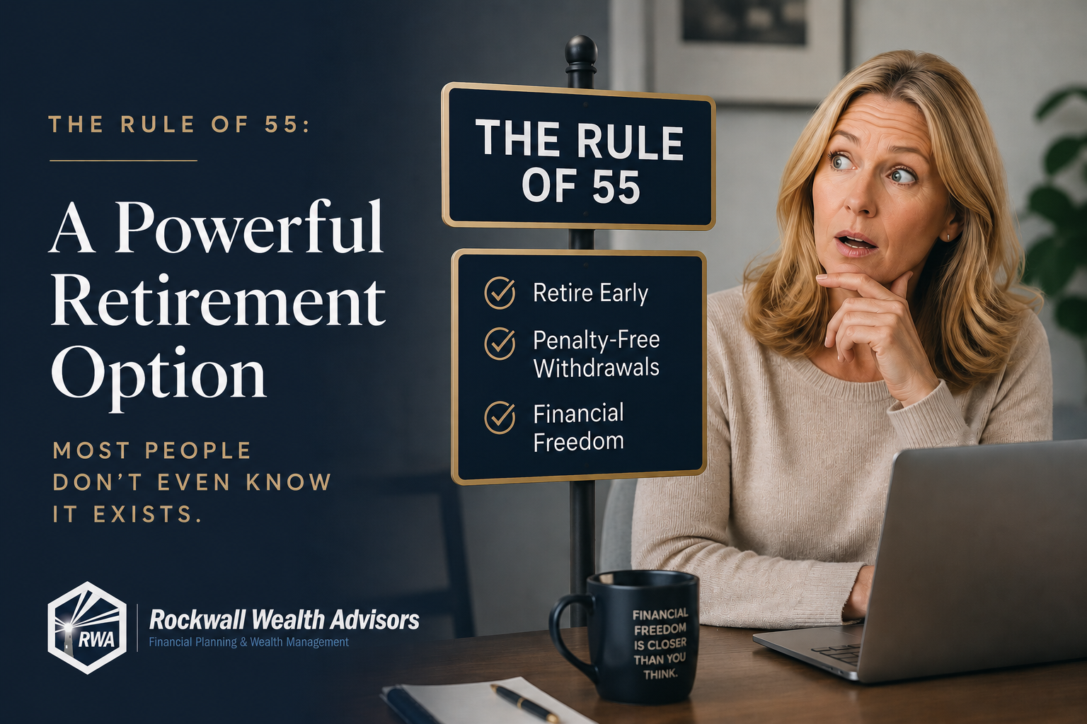 Unlock Your Retirement Savings at Age 55 – Penalty-Free: The Little-Known IRS Rule That High-Net-Worth Individuals Are Using to Gain Financial Freedom Years Earlier