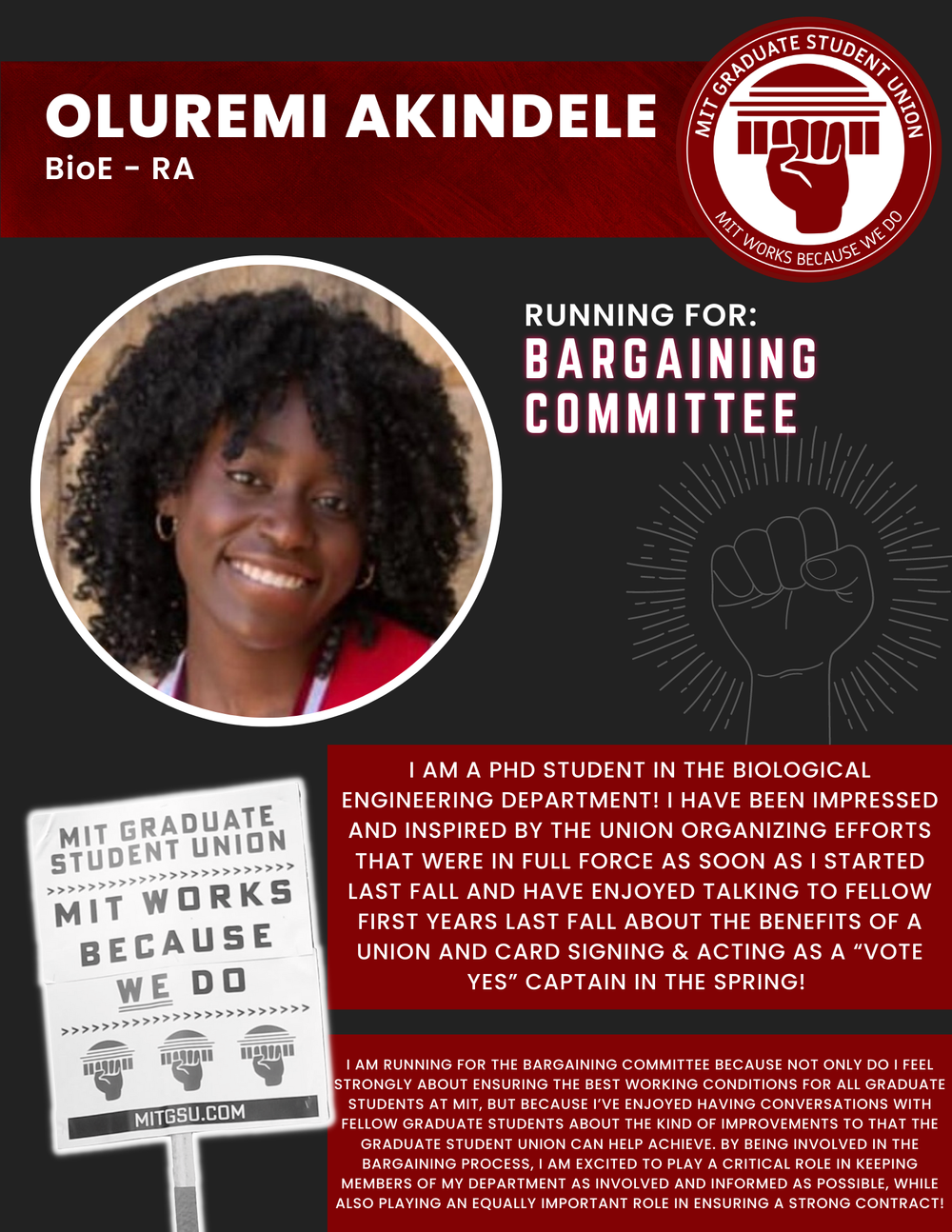  OLUREMI AKINDELE BioE - RA   RUNNING FOR: Bargaining Committee  I AM A PHD STUDENT IN THE BIOLOGICAL ENGINEERING DEPARTMENT! I HAVE BEEN IMPRESSED AND INSPIRED BY THE UNION ORGANIZING EFFORTS THAT WERE IN FULL FORCE AS SOON AS I STARTED LAST FALL AN
