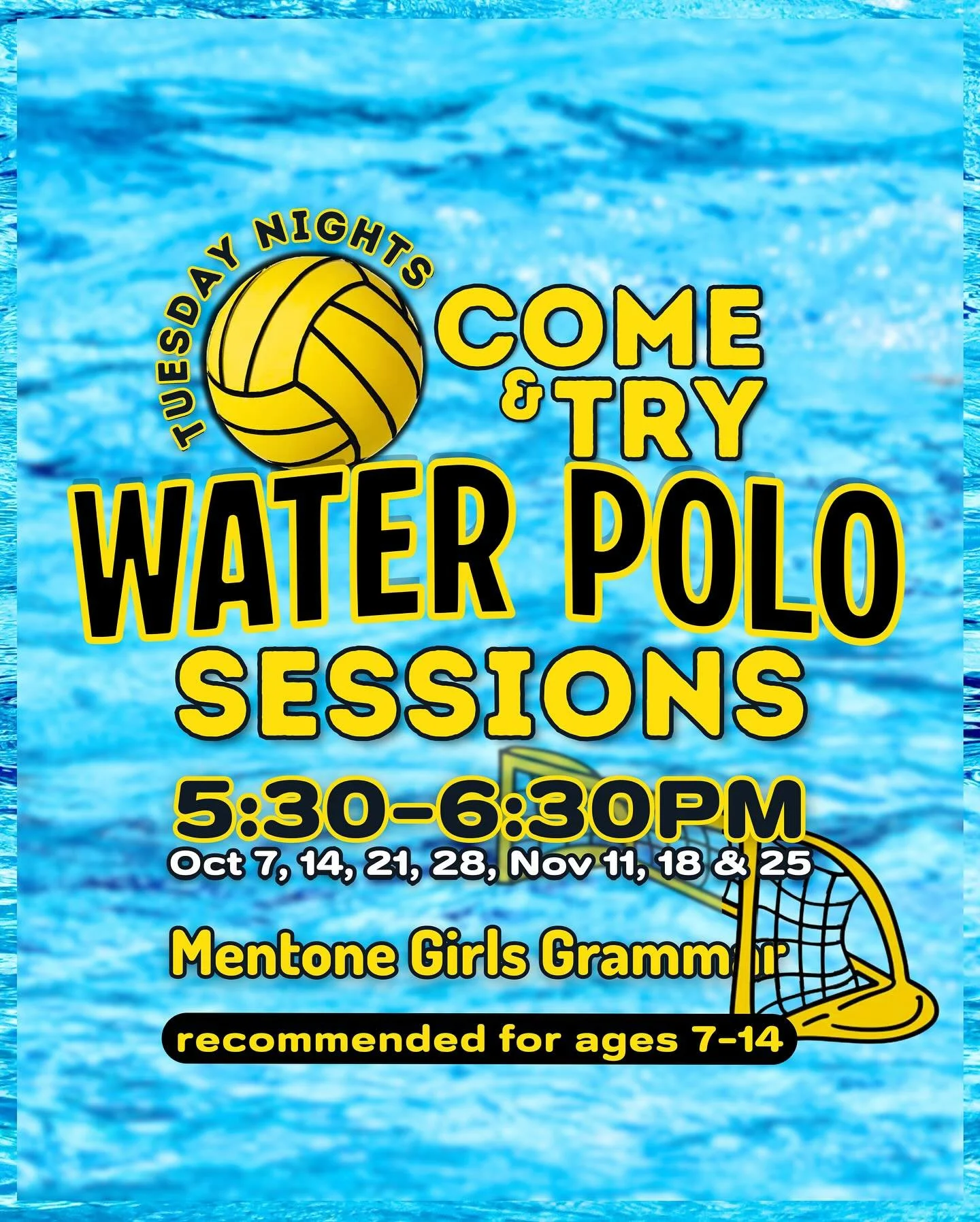 Come &amp; Try Water Polo

Looking for a fun new sport? Our sessions are perfect for kids aged 7&ndash;14 to jump in, learn the basics, and give this exciting game a go.

👉 When: Tuesday nights
👉 Dates: Oct 7, 14, 21, 28, Nov 11, 18 &amp; 25
👉 Tim