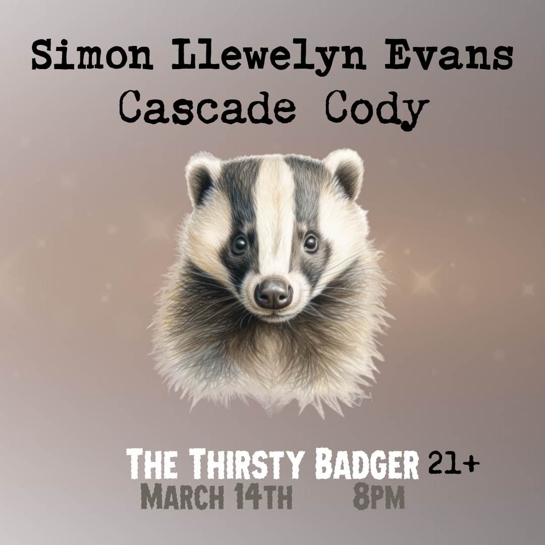 Thirsty Badger w/ Simon Llewelyn Evans