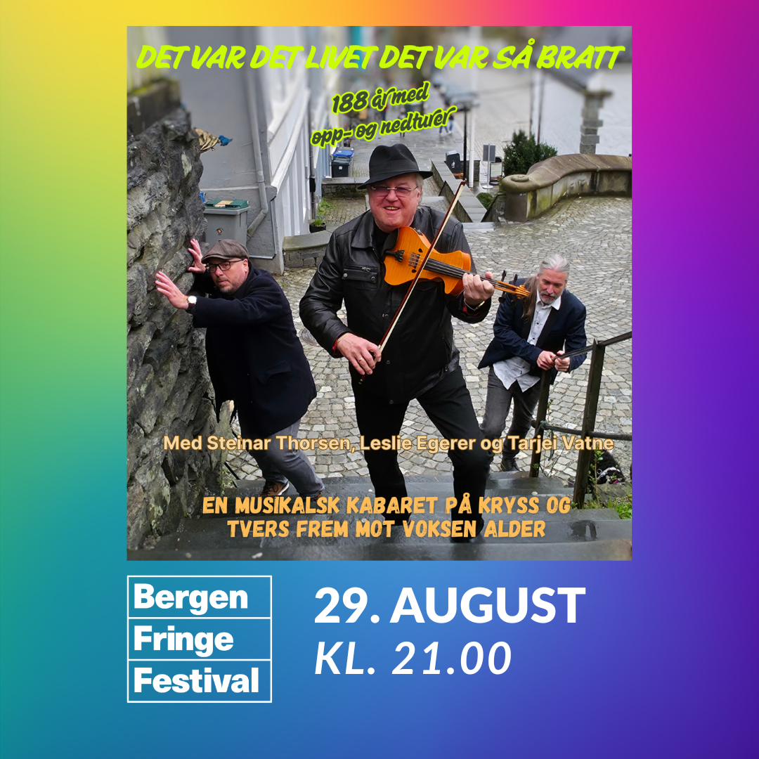 DET VAR DET LIVET DET VAR SÅ BRATT // Bergen Fringe Festival
