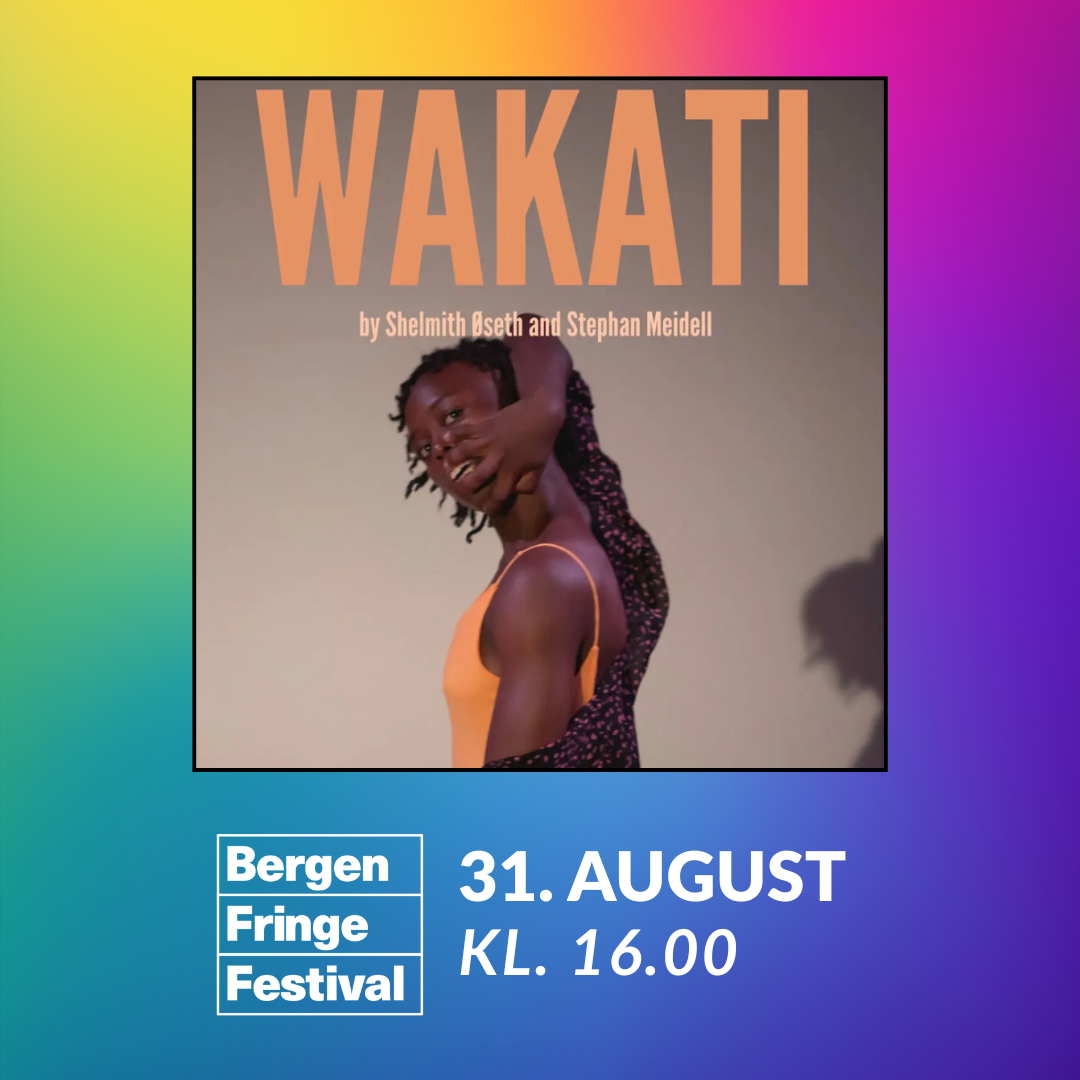 WAKATI // Bergen Fringe Festival