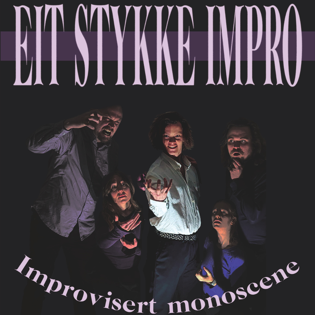 Eit Stykke Impro! - Improvisert Monoscene 