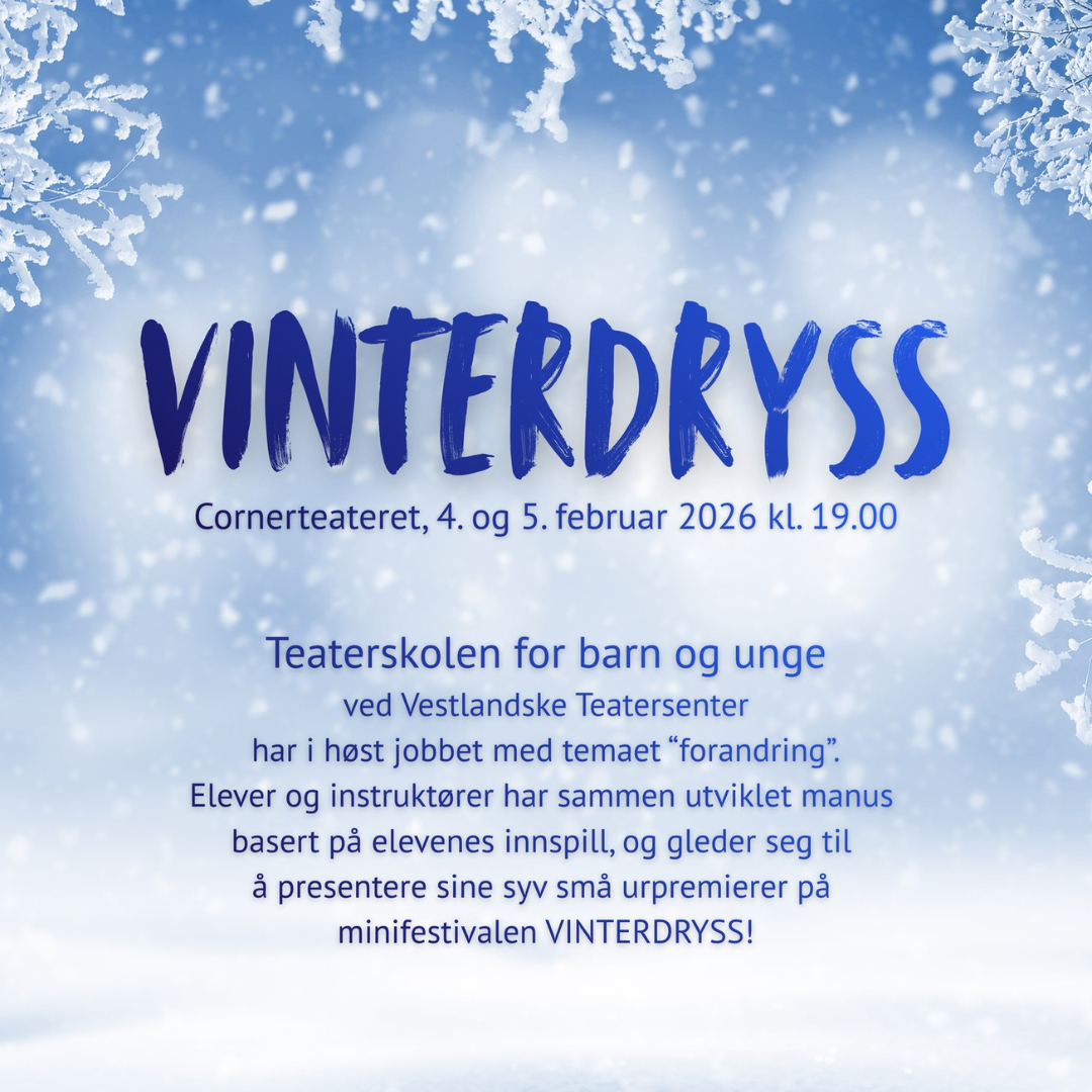  VINTERDRYSS 2026 – Vestlandske Teatersenter