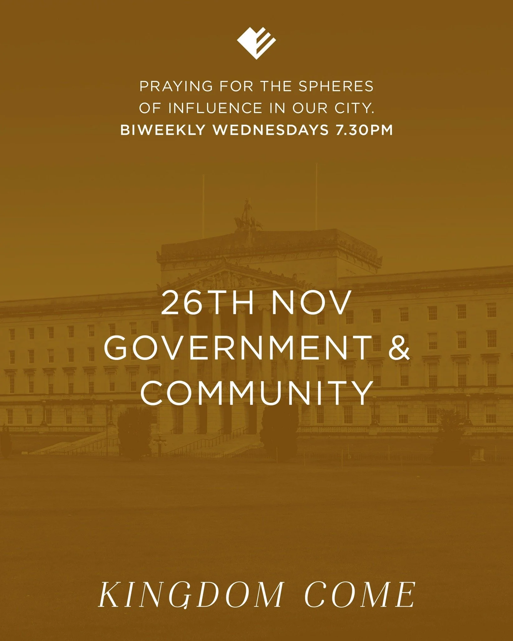 Our gathered prayer nights have been focusing on praying for the Kingdom of God to come in our city, through all our spheres of influence. 

Next Wednesday, 26th Nov at 7.30pm in Emmanuel Portadown, we are praying for the sphere of government and com
