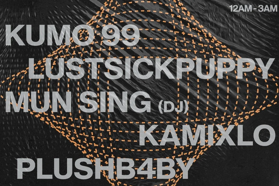Outbreak, London Late Night W/ Kumo 99, LustSickPuppy, Kamixlo, Mun Sing