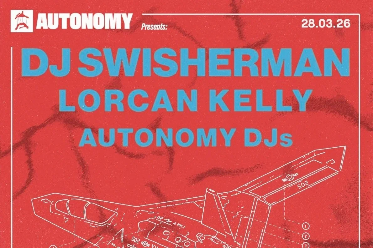 Autonomy LDN presents DJ Swisherman & Lorcan Kelly