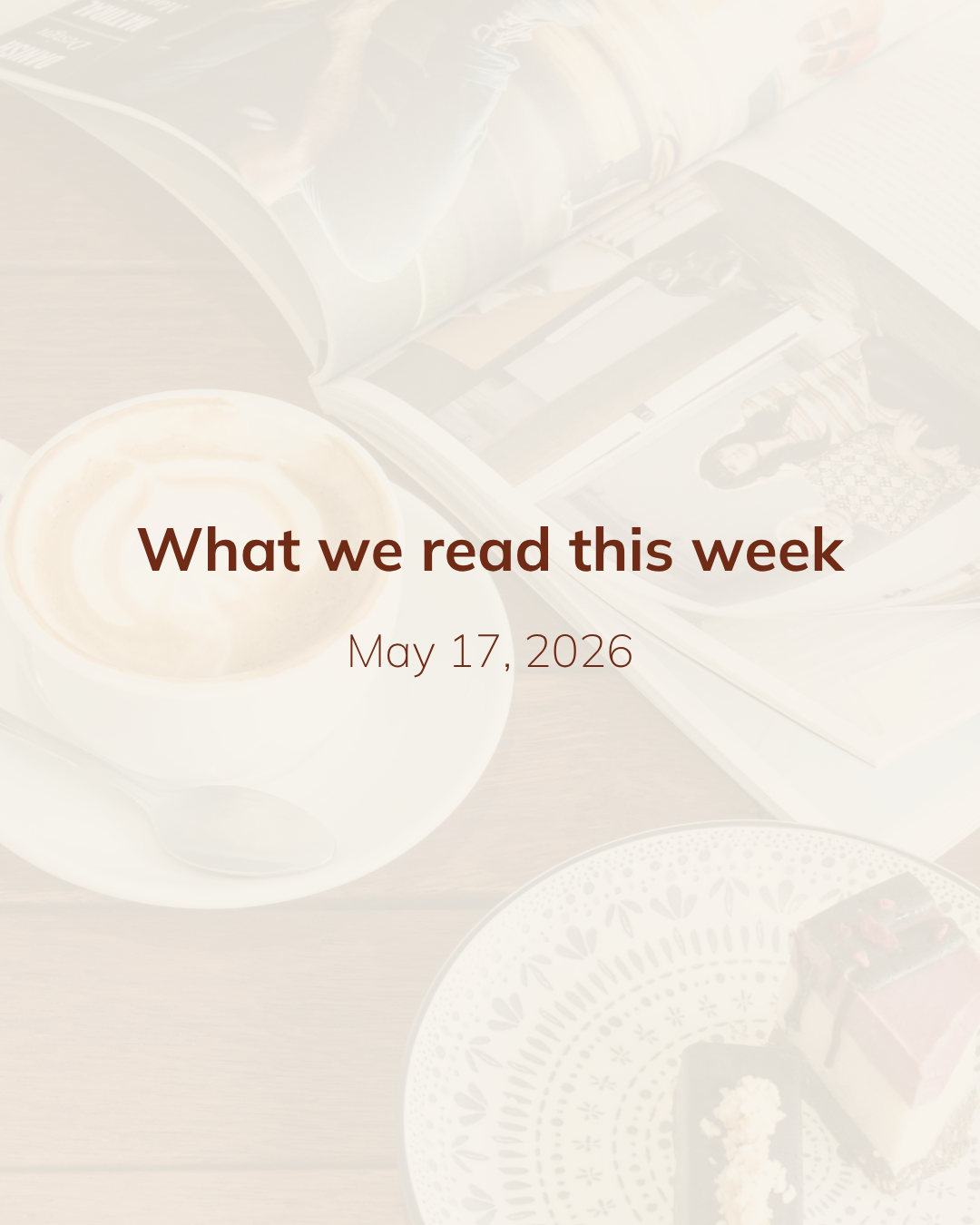 What we read this week: May 17