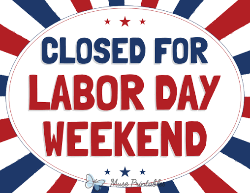 Closed for Labor Day Weekend