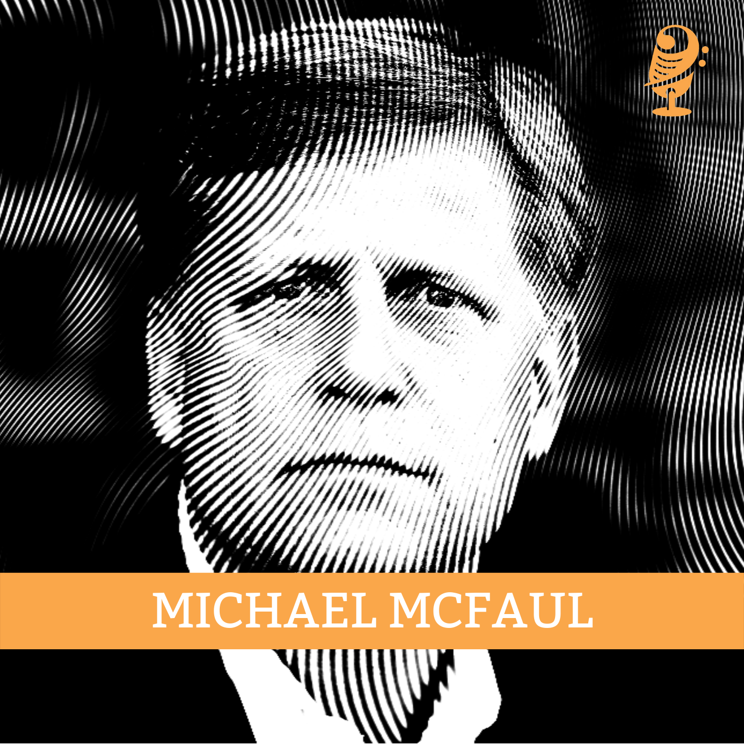 Episode 48: Ambassador Michael McFaul