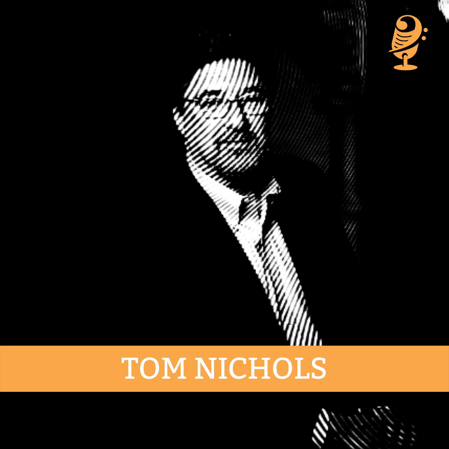 Episode 42: Tom Nichols
