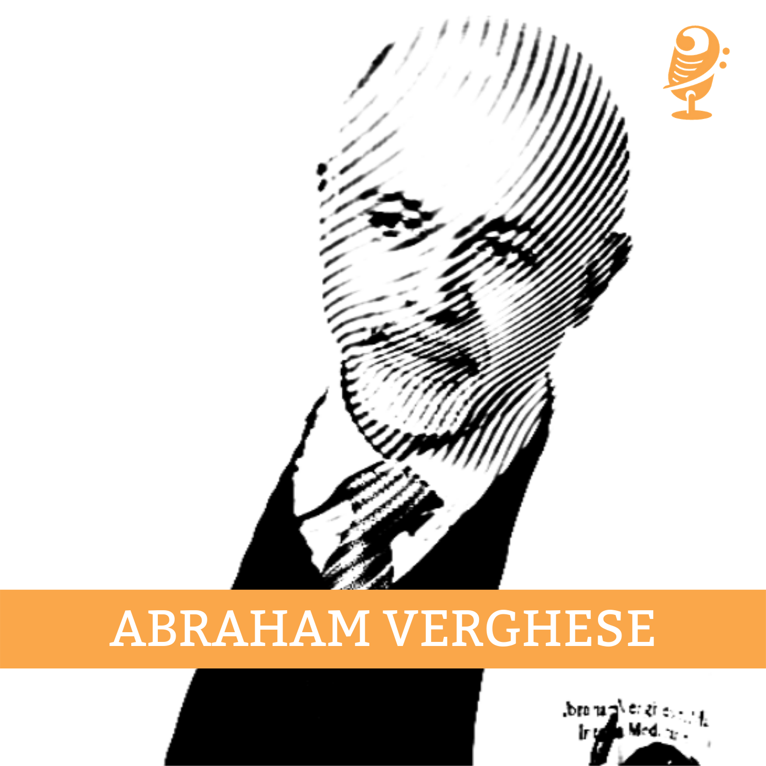 Episode 39: Dr. Abraham Verghese