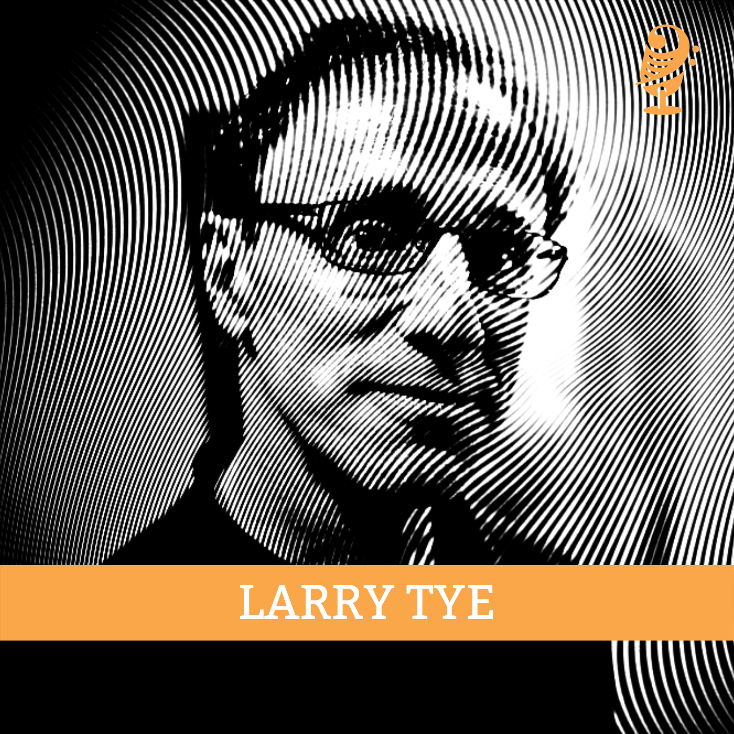 Episode 22: Larry Tye