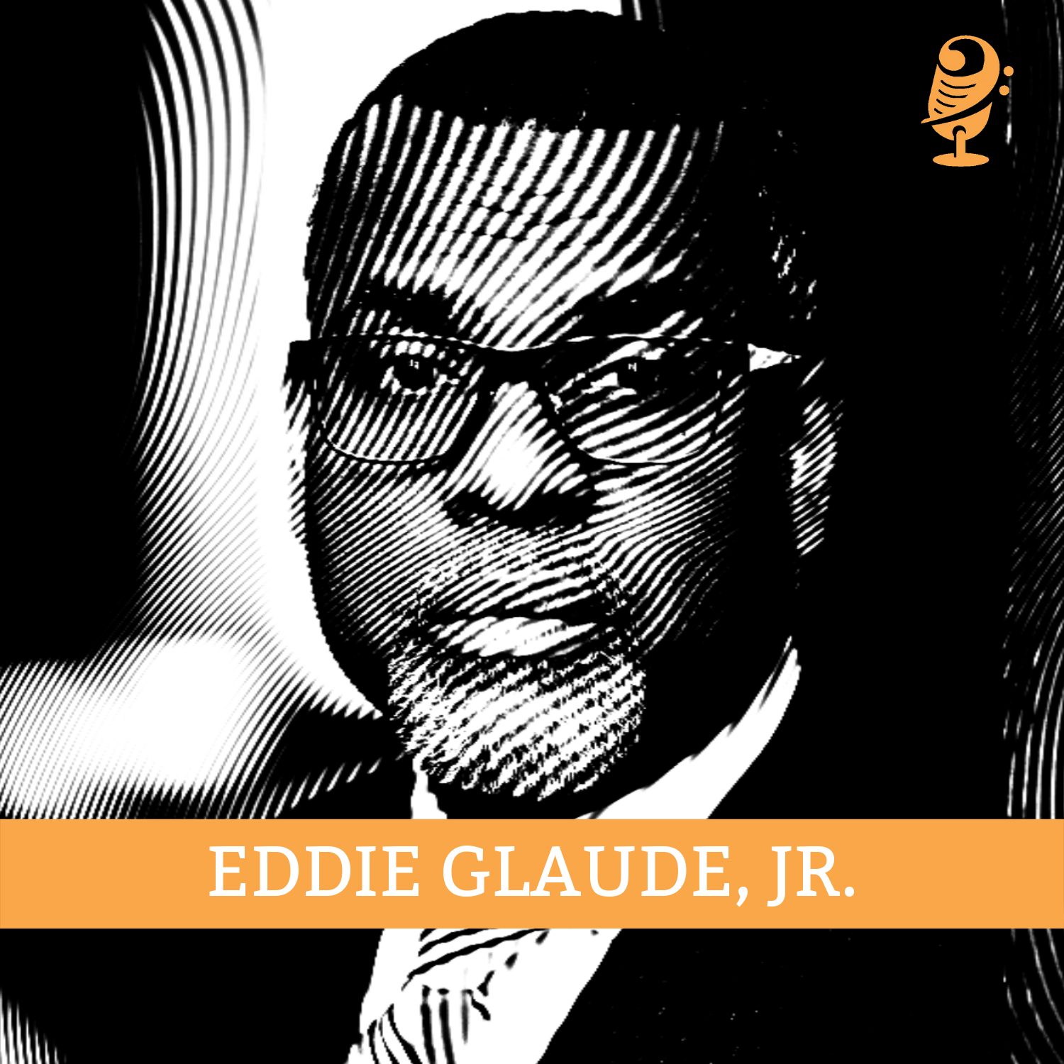Episode 5: Dr. Eddie Glaude, Jr.