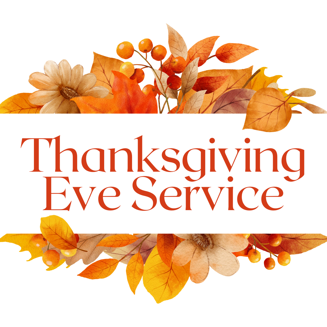 Thanksgiving Eve Service