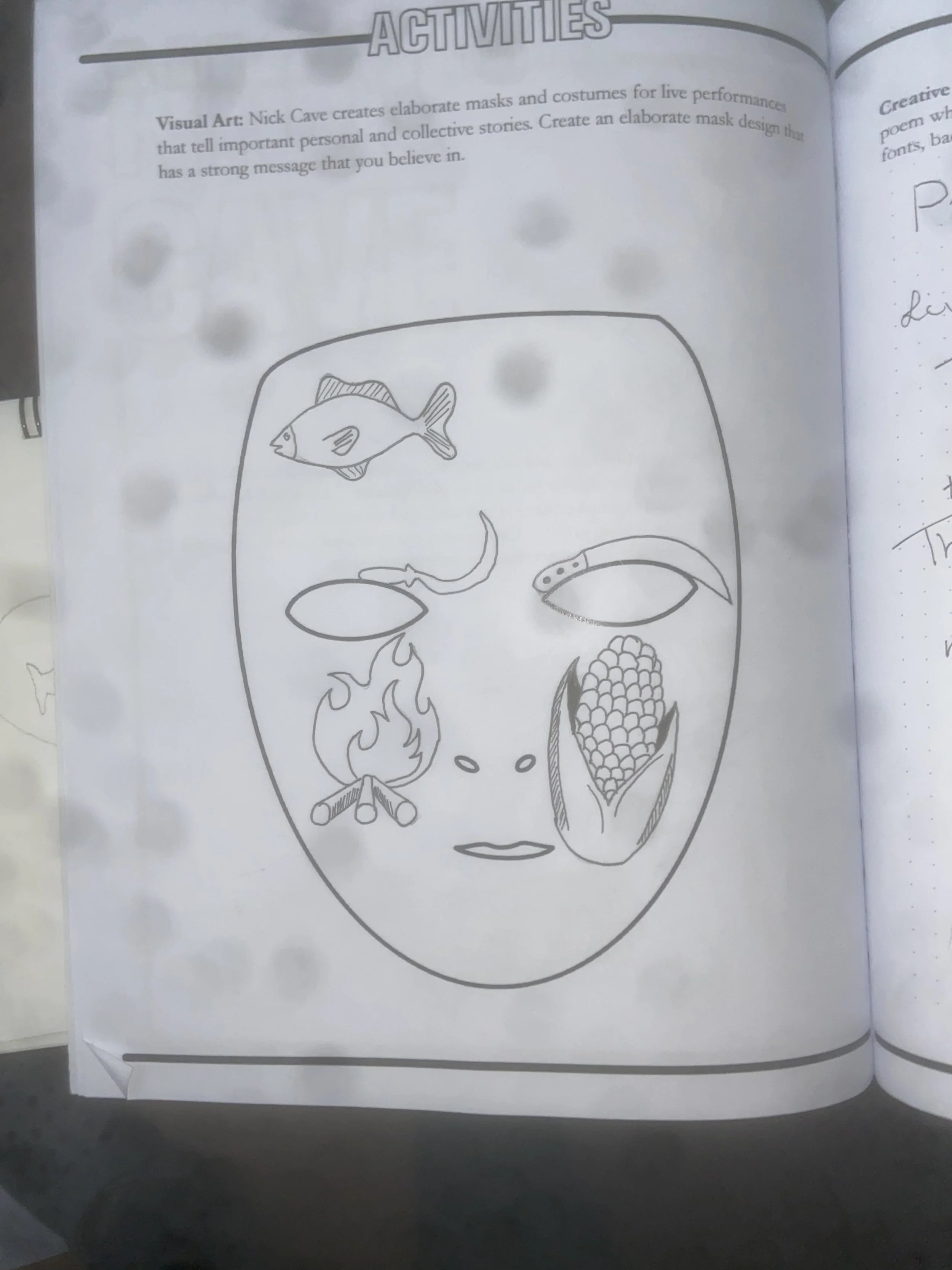 Nick Cave creates elaborate masks and costumes for live performances that tell important personal and collective stories. Create an elaborate mask design that has a strong message that you believe in.