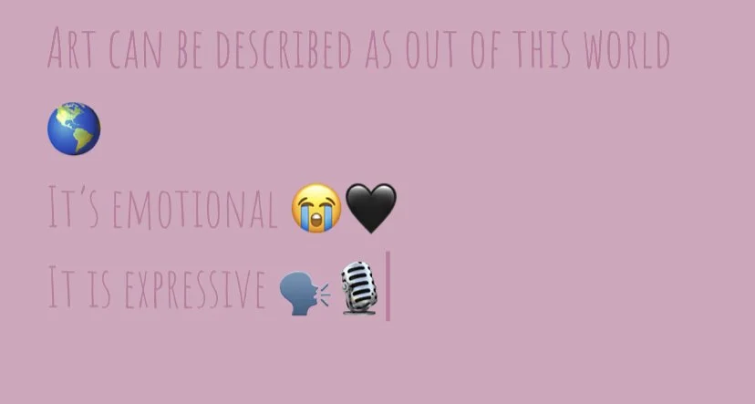 Juliana Huxtable’s work explores a wide variety of subjects including the internet. Take a few big topics like art, life, the universe, the meaning of everything, and describe them using only 3 words. Try using only emojis.
